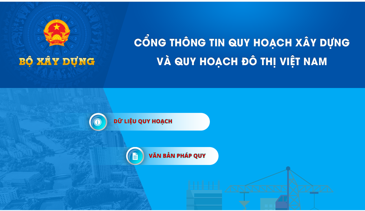 Cổng Thông tin điện tử quốc gia về quy hoạch xây dựng tại địa chỉ http://quyhoach.xaydung.gov.vn.