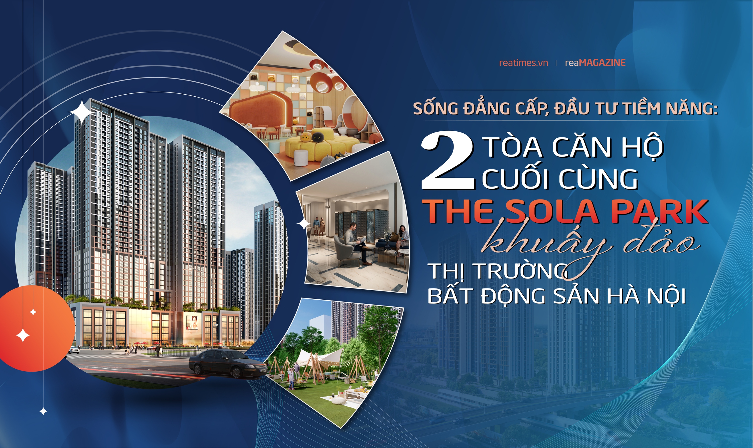 Sống đẳng cấp, đầu tư tiềm năng: 2 tòa căn hộ cuối cùng The Sola Park khuấy đảo thị trường bất động sản Hà Nội