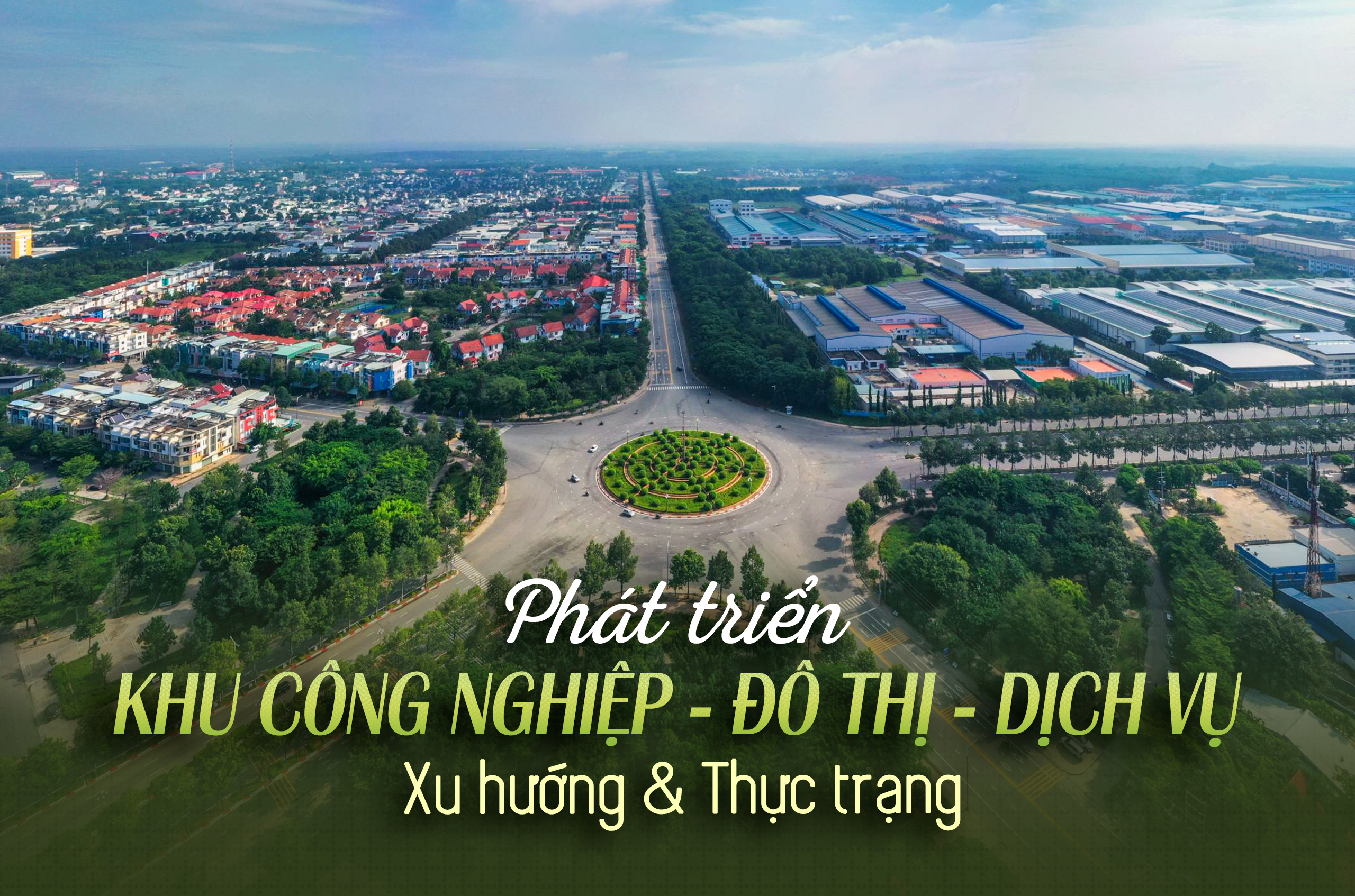 Xu hướng và thực trạng phát triển khu công nghiệp - đô thị và dịch vụ