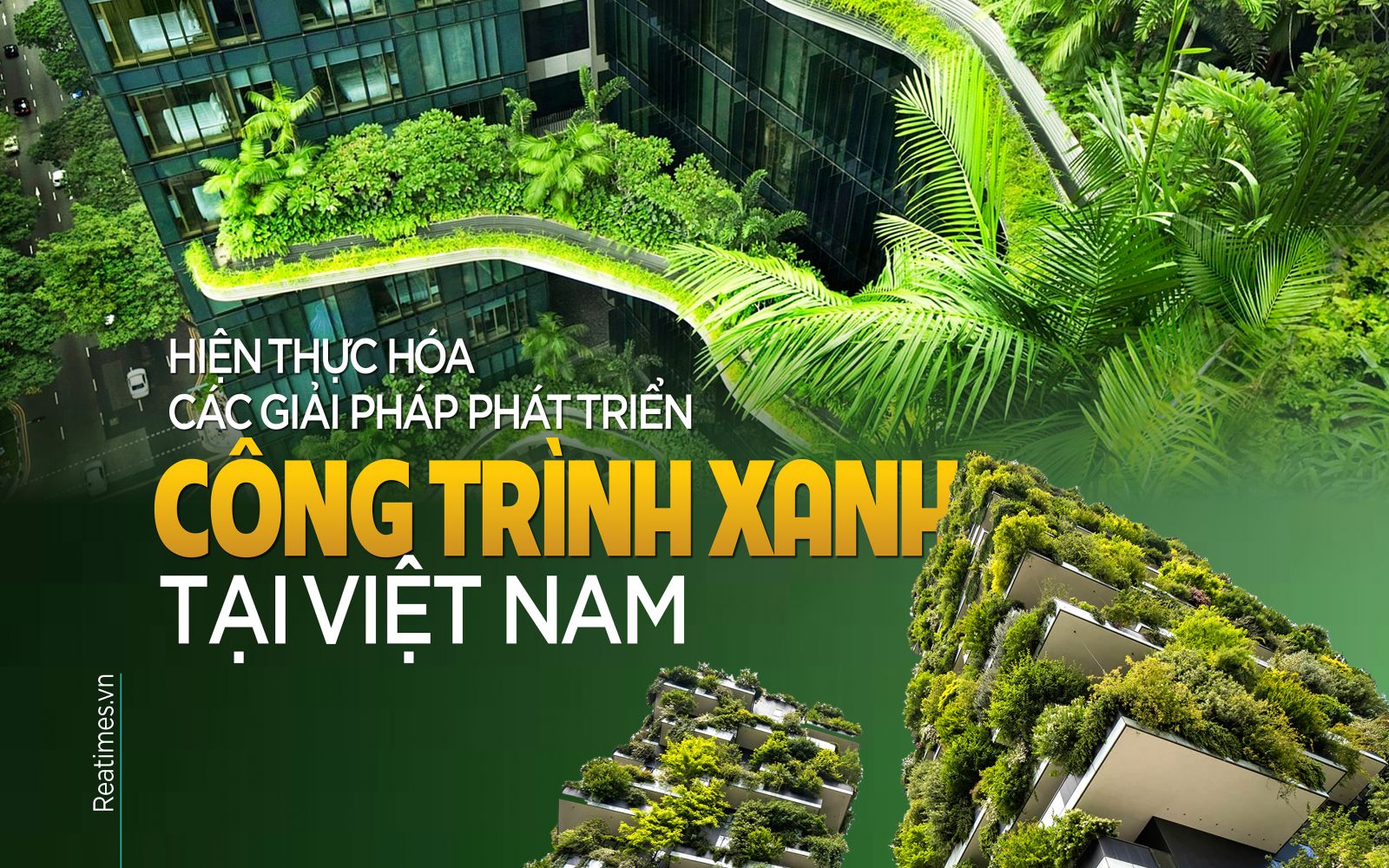 Hành trình "xanh hóa" các công trình tại Việt Nam: Từ nhận thức đến hiện thực