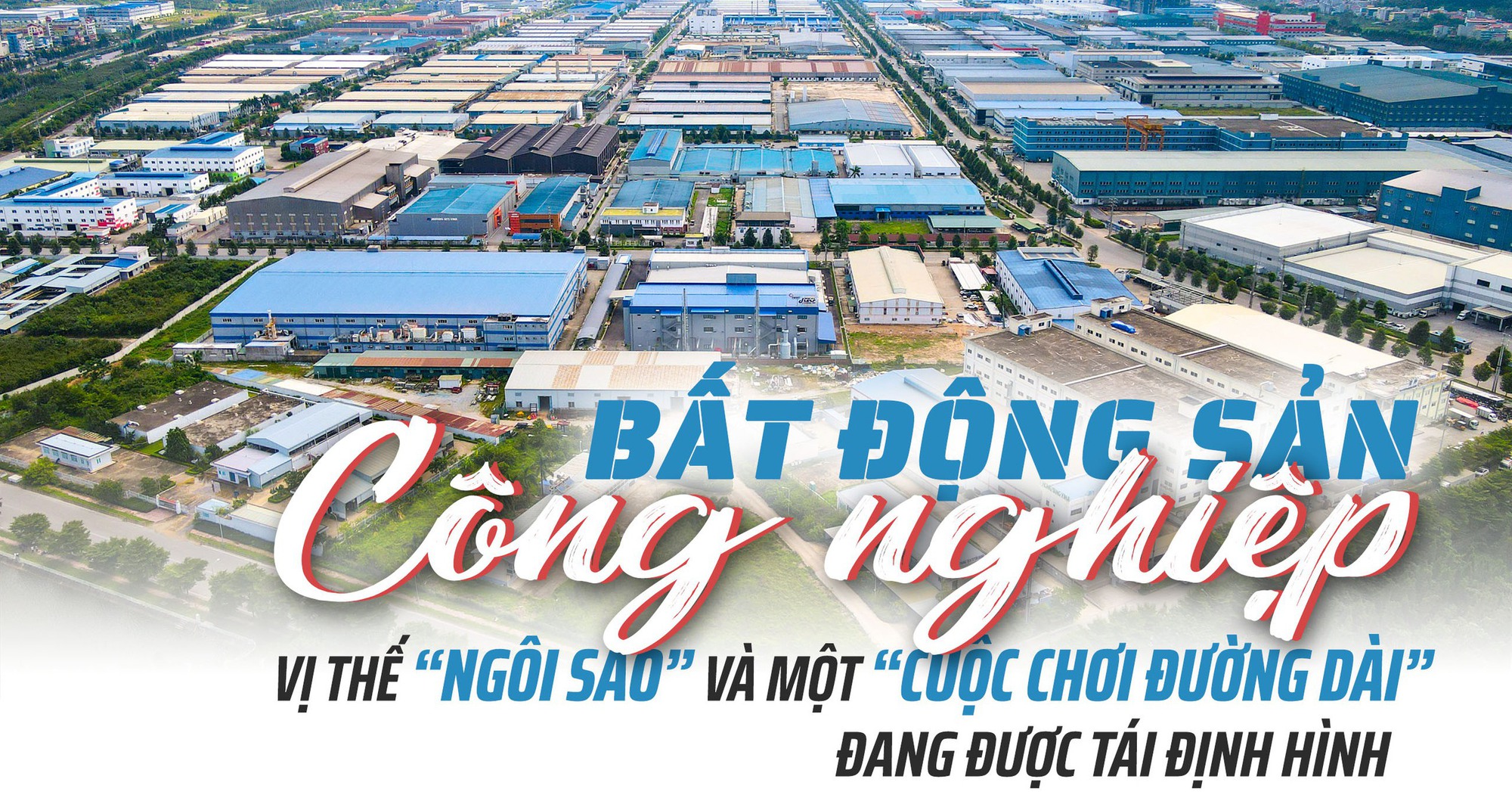 Thấy gì từ sức nóng của "cuộc đua" bất động sản công nghiệp?