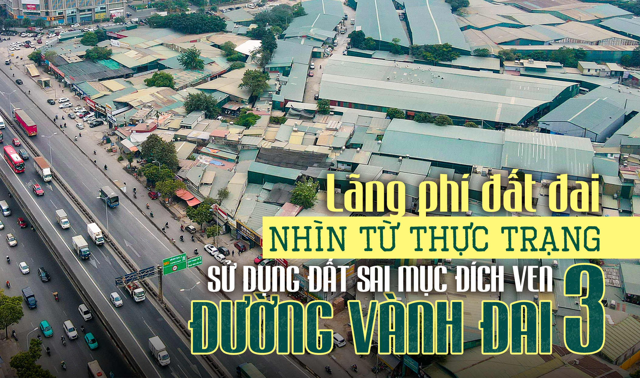 Lãng phí đất đai: Nhìn từ thực trạng sử dụng đất sai mục đích ven tuyến đường vành đai 3