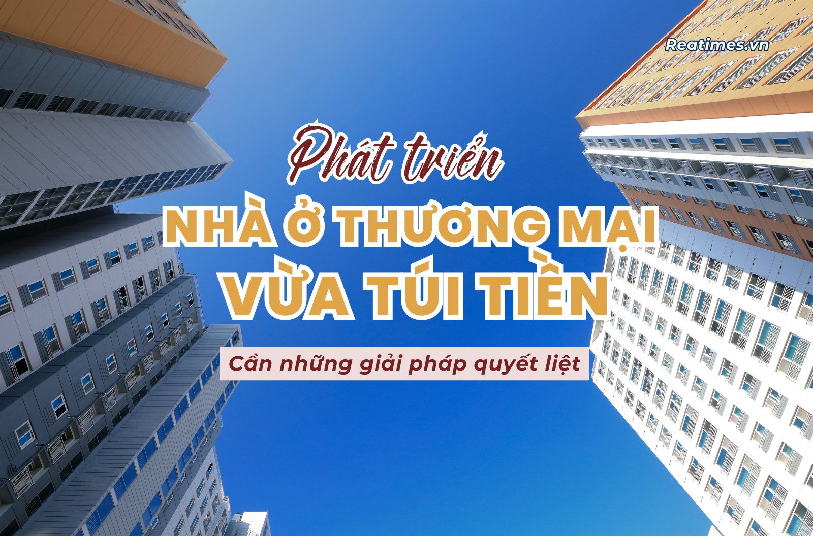 Phát triển nhà ở thương mại vừa túi tiền - Bài 3: Giảm giá nhà về mức "vừa túi tiền": Cần những giải pháp quyết liệt