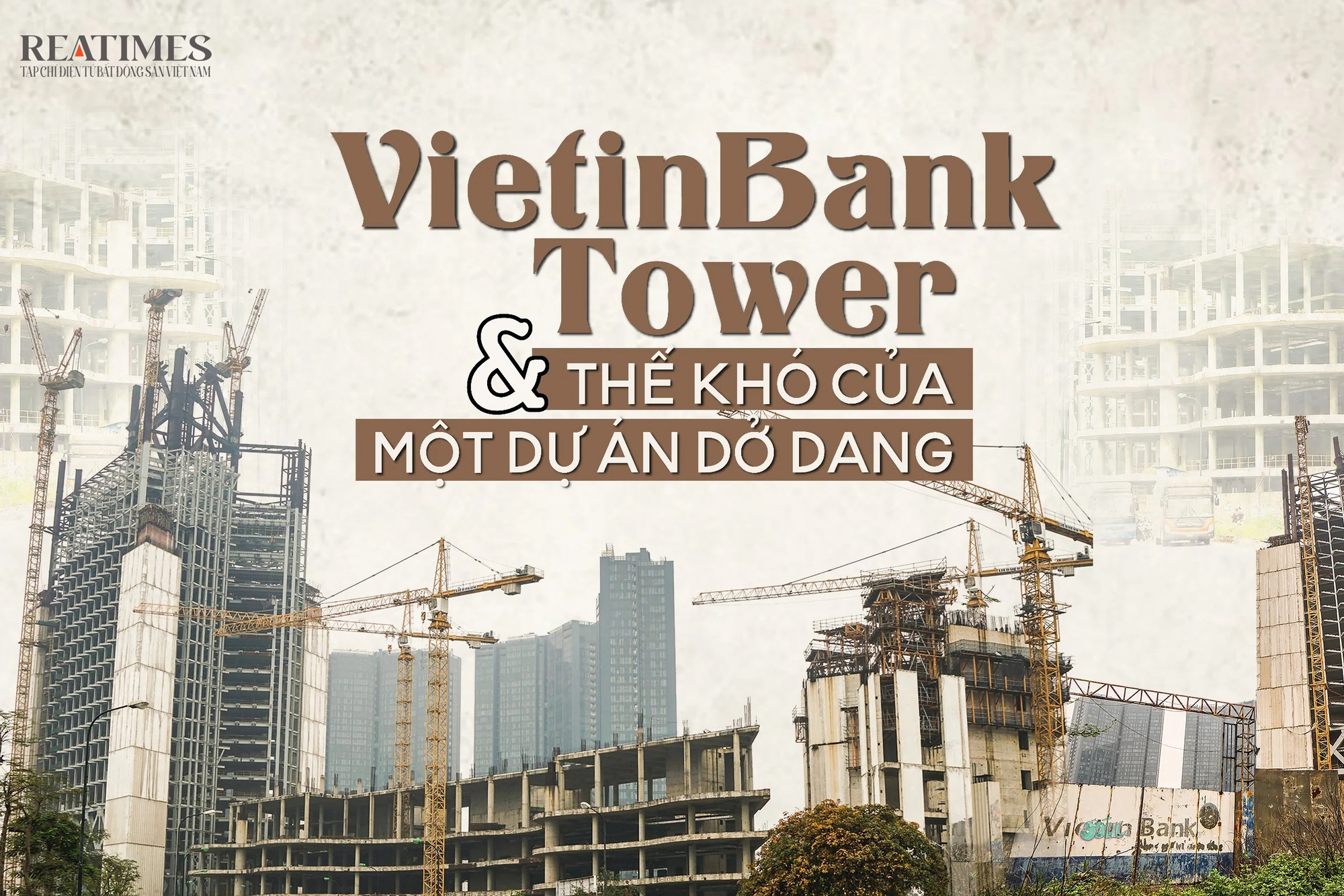 Chuyên gia "điểm huyệt" dự án dang dở Vietinbank Tower