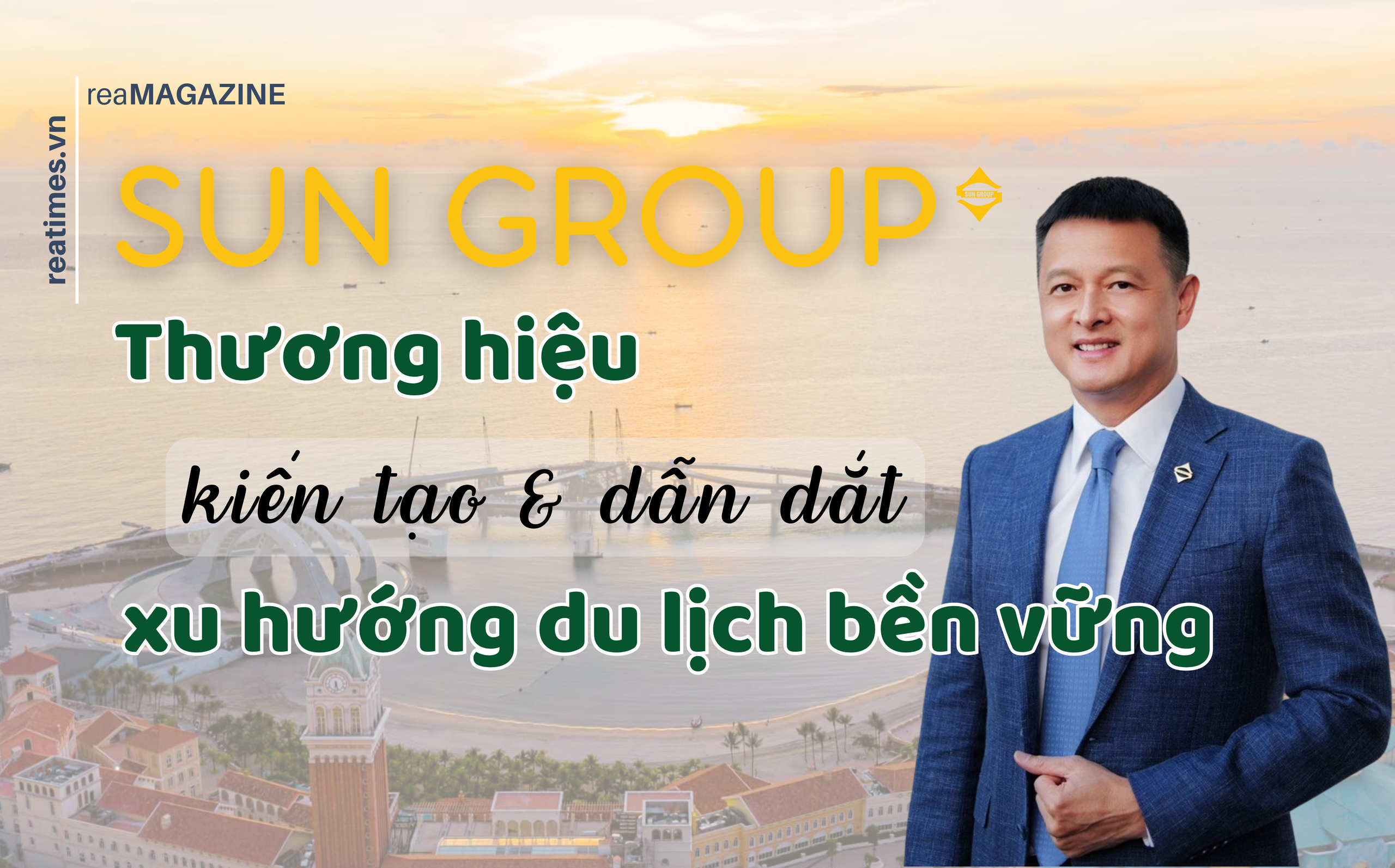 Sun Group - Hành trình nâng tầm vị thế du lịch Việt