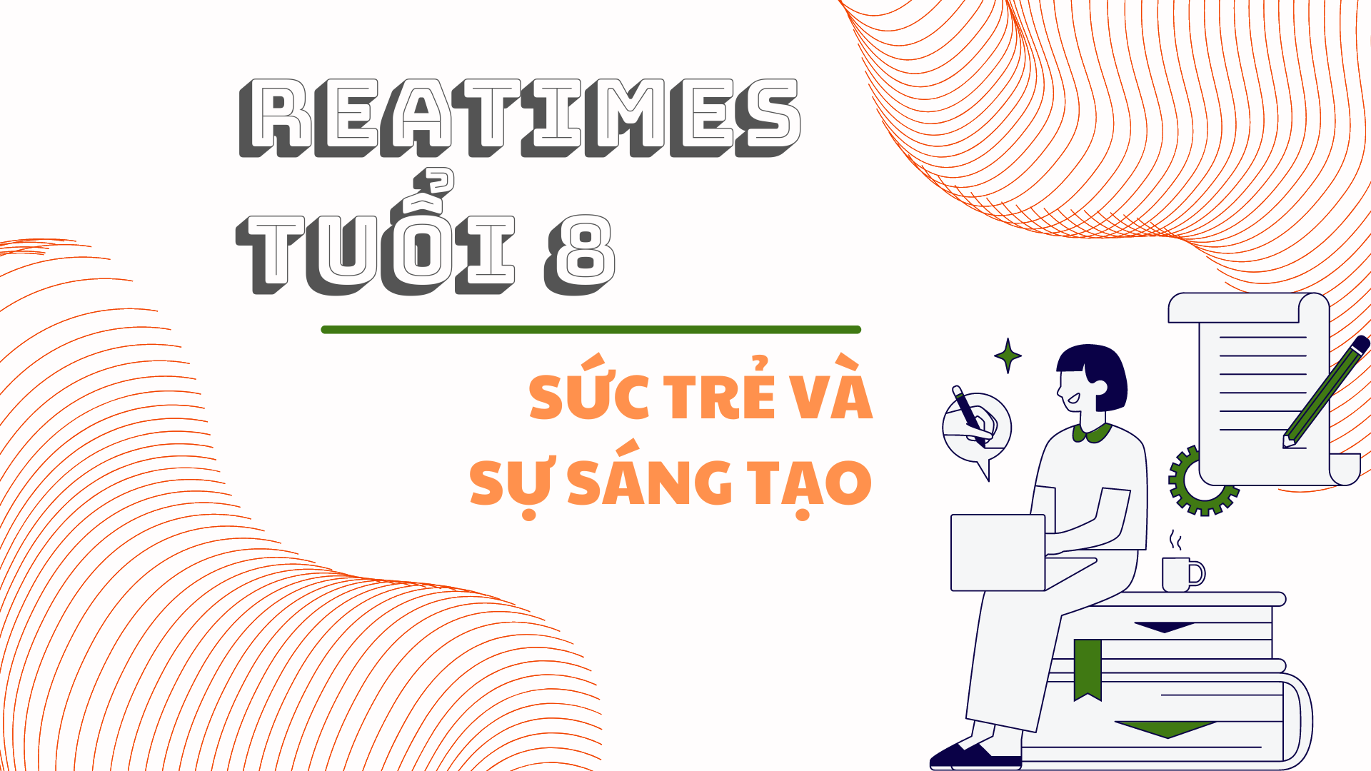 Reatimes Tuổi 8 - Sức trẻ và sự sáng tạo