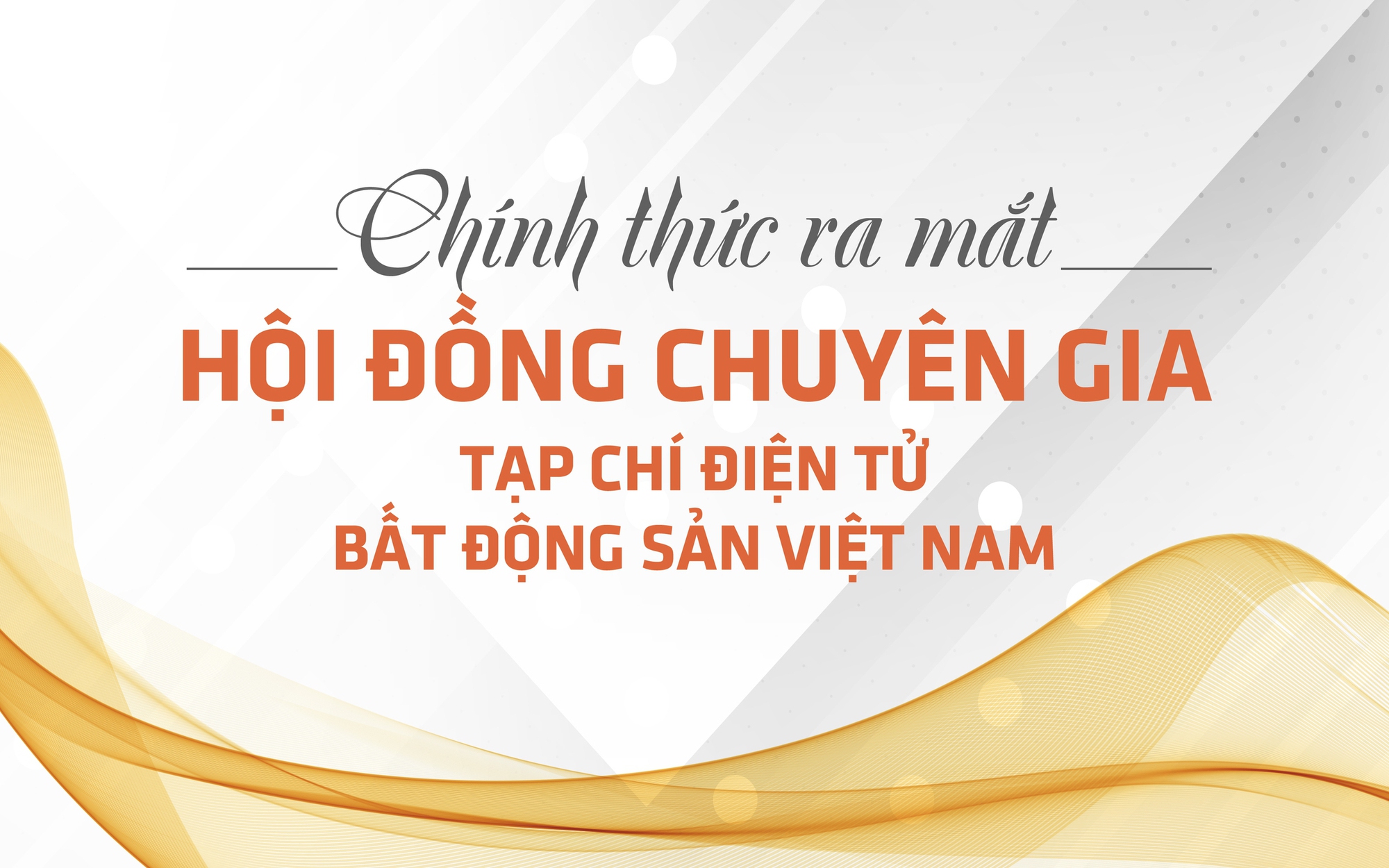 Tạp chí điện tử Bất động sản Việt Nam ra mắt Hội đồng chuyên gia