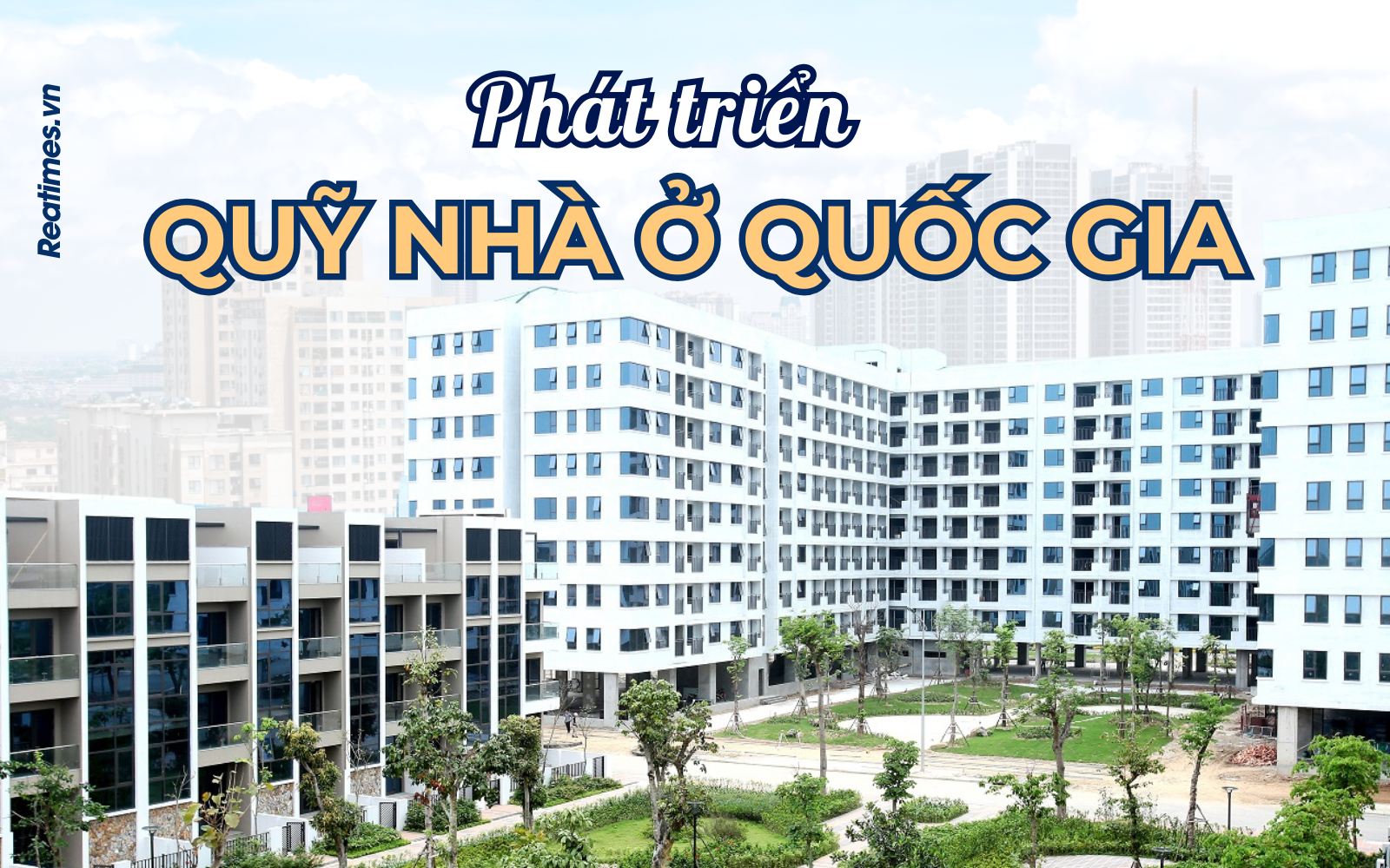 Quỹ Nhà ở quốc gia: Phân vai rạch ròi để không thành "ma trận" chồng chéo