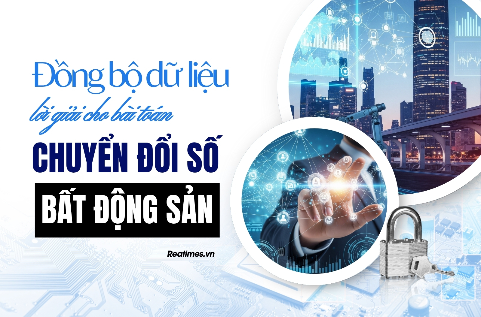 Số hóa bất động sản - Bài 3: Vén màn sương mù dữ liệu