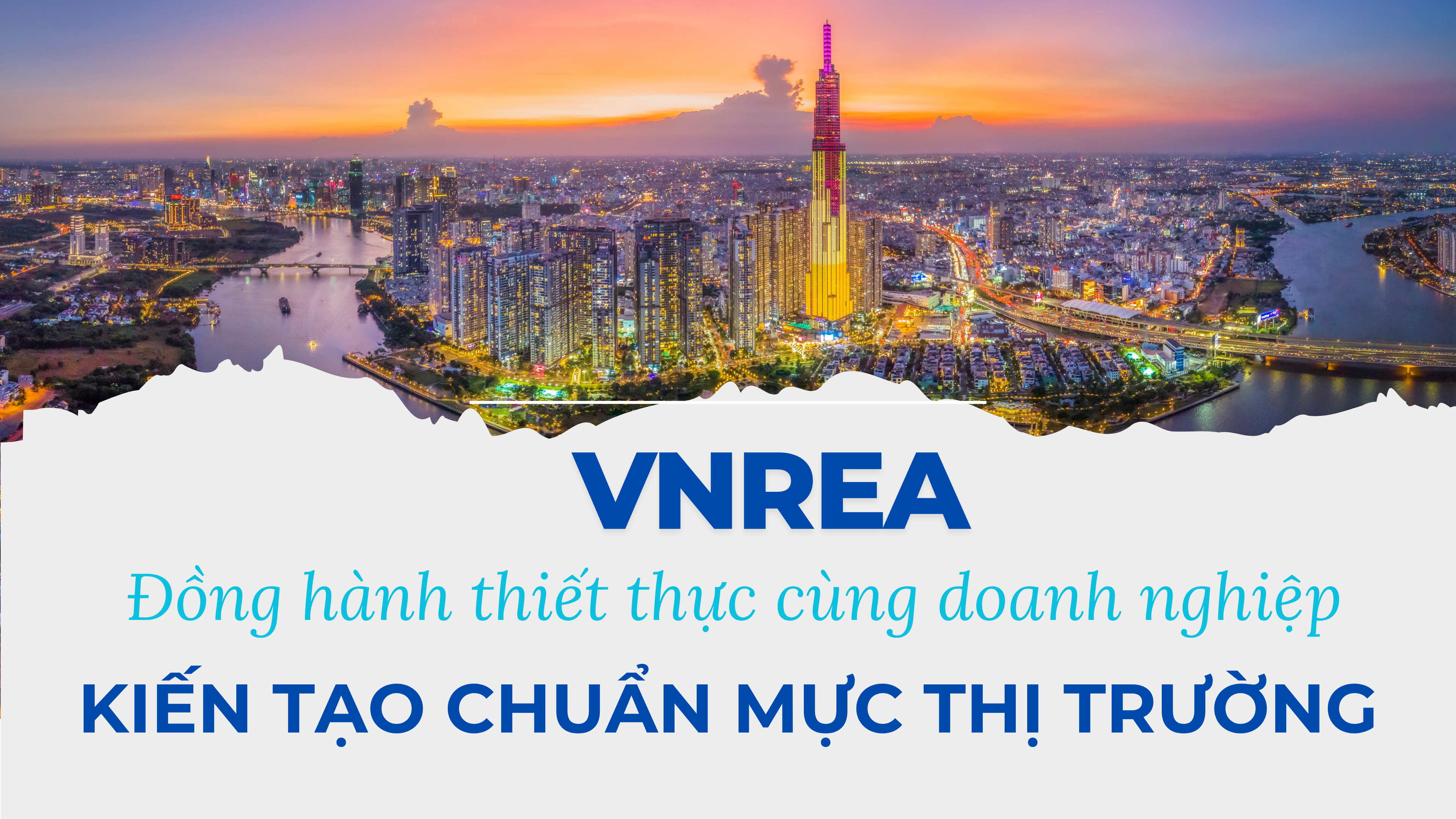 VNREA và tinh thần sát cánh cùng doanh nghiệp - Chia sẻ, thấu hiểu và hành động