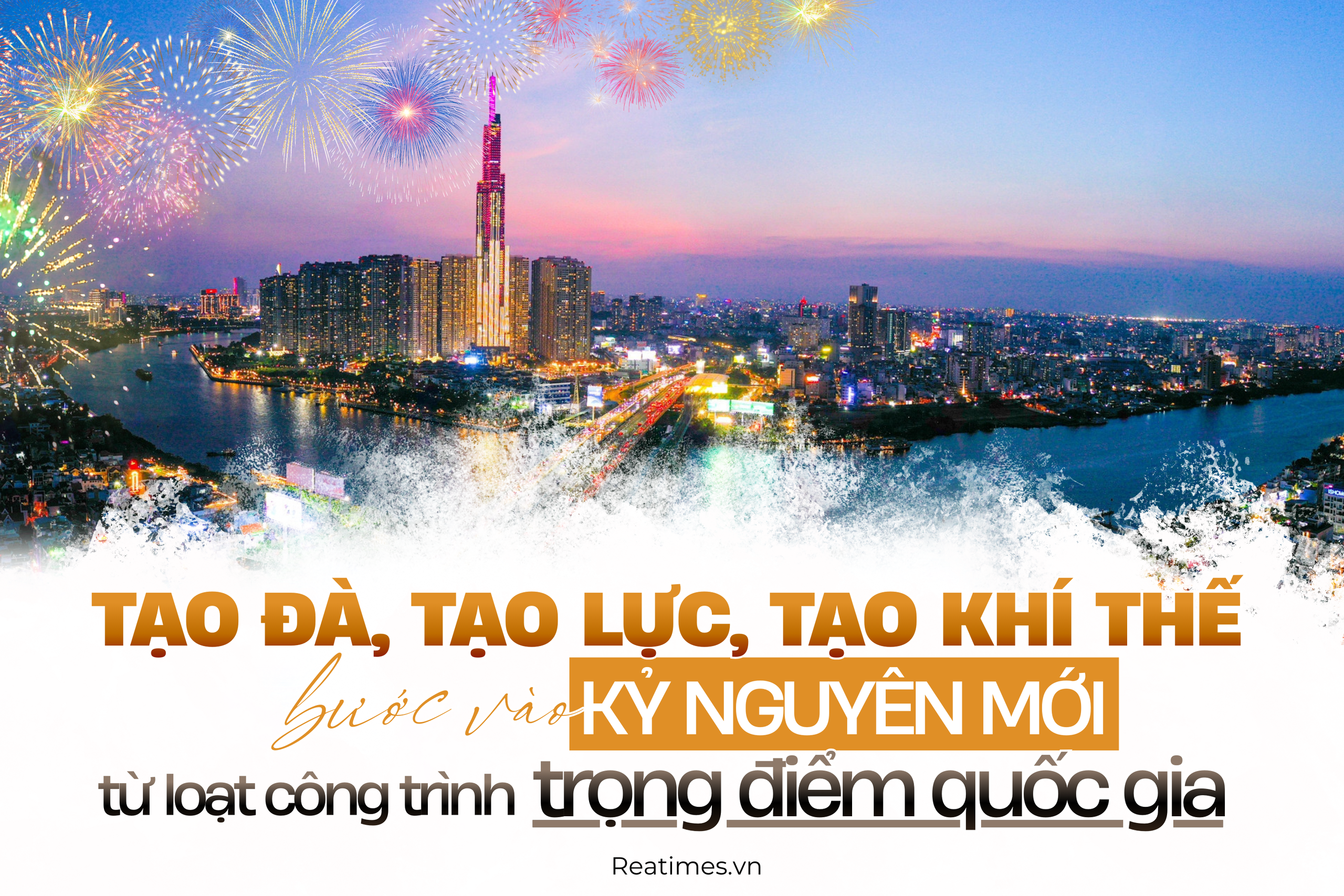 Khí thế mới từ những công trình mới: Đất nước rộn ràng bước vào giai đoạn bứt phá