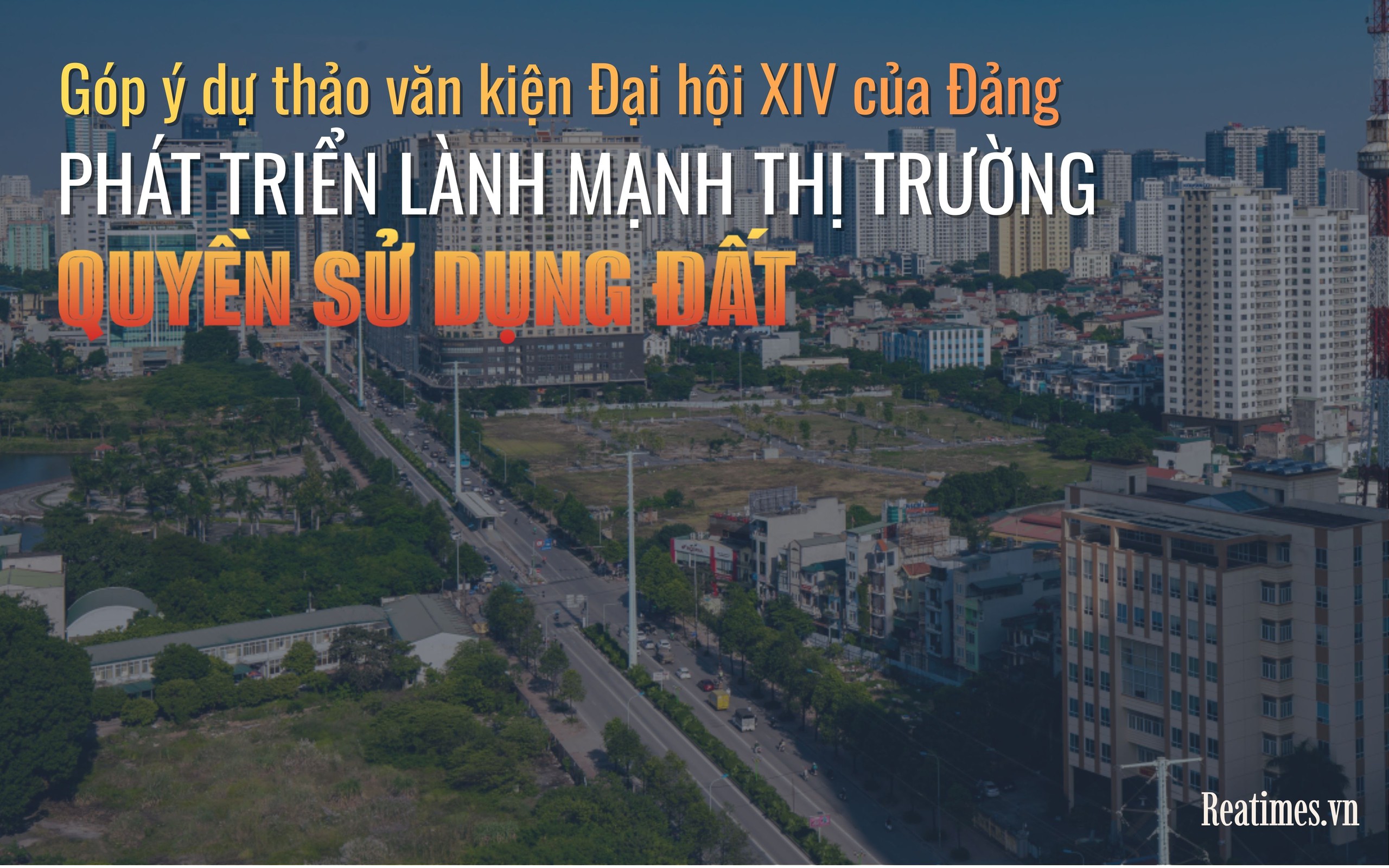 Khơi thông thị trường quyền sử dụng đất - “Mở khóa” nguồn lực phát triển quốc gia
