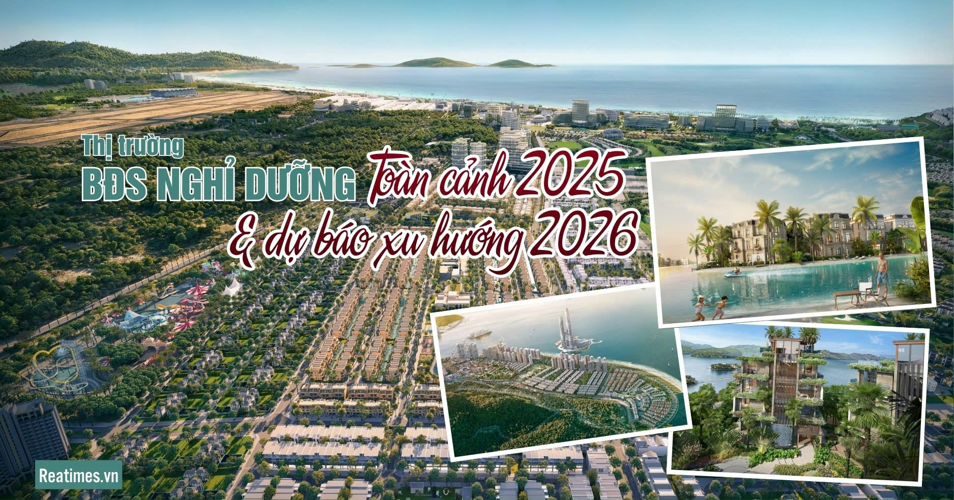 Toàn cảnh chuyển động thị trường bất động sản nghỉ dưỡng 2025 và những cơn "sóng ngầm" đang chờ bứt phá