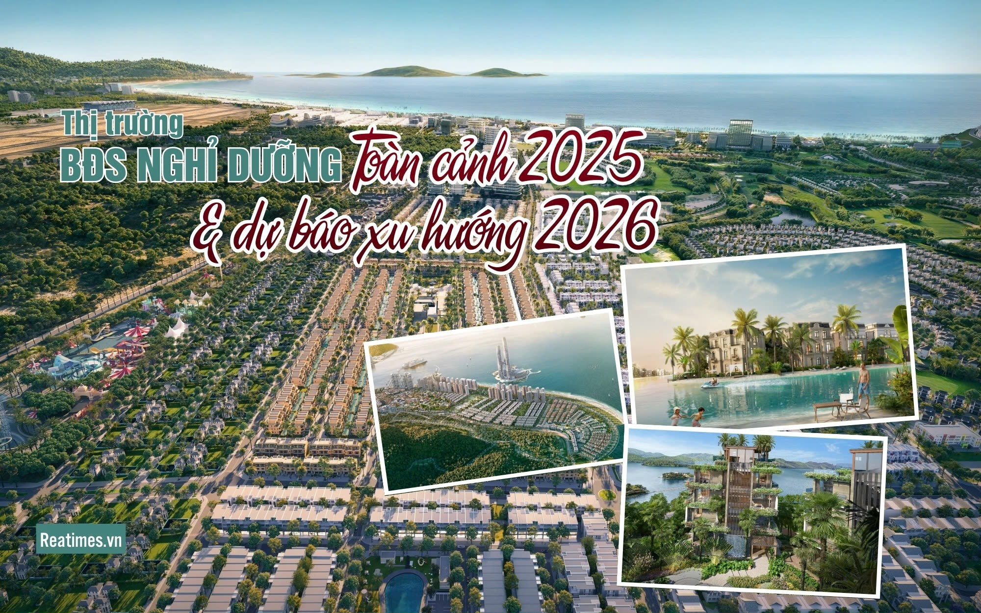 Toàn cảnh chuyển động thị trường bất động sản nghỉ dưỡng 2025 và những cơn "sóng ngầm" đang chờ bứt phá