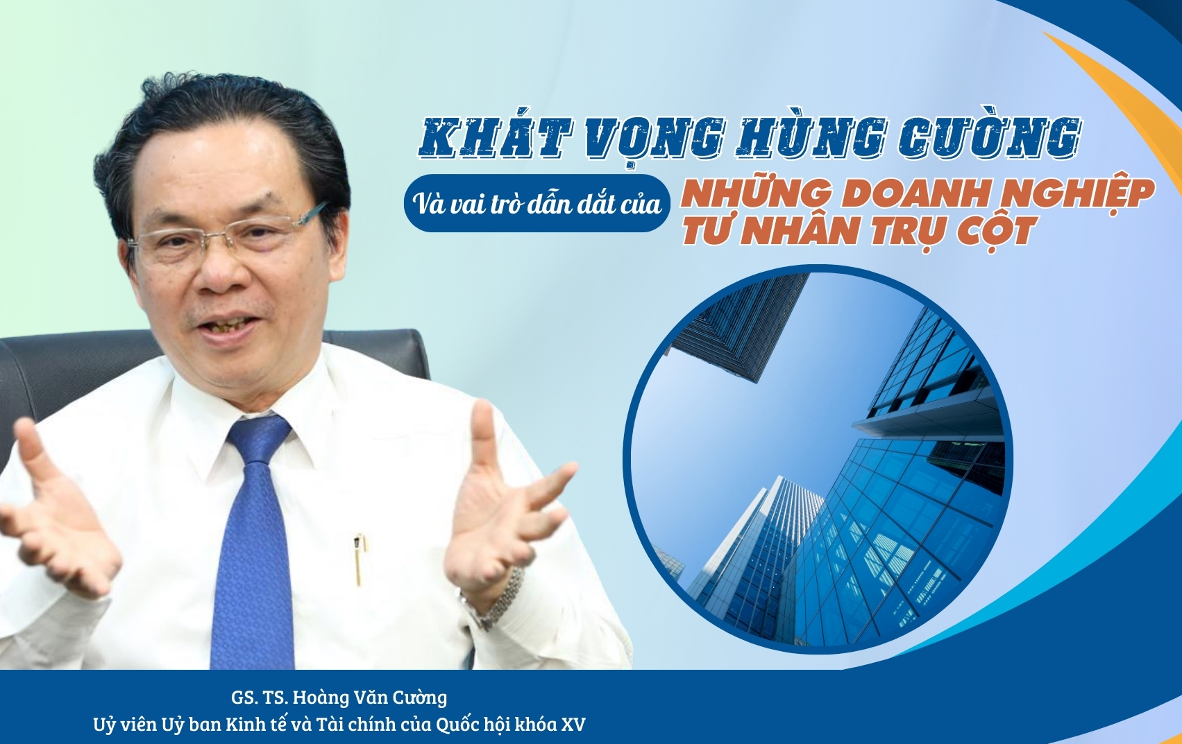 Khát vọng hùng cường và vai trò dẫn dắt của những doanh nghiệp tư nhân trụ cột