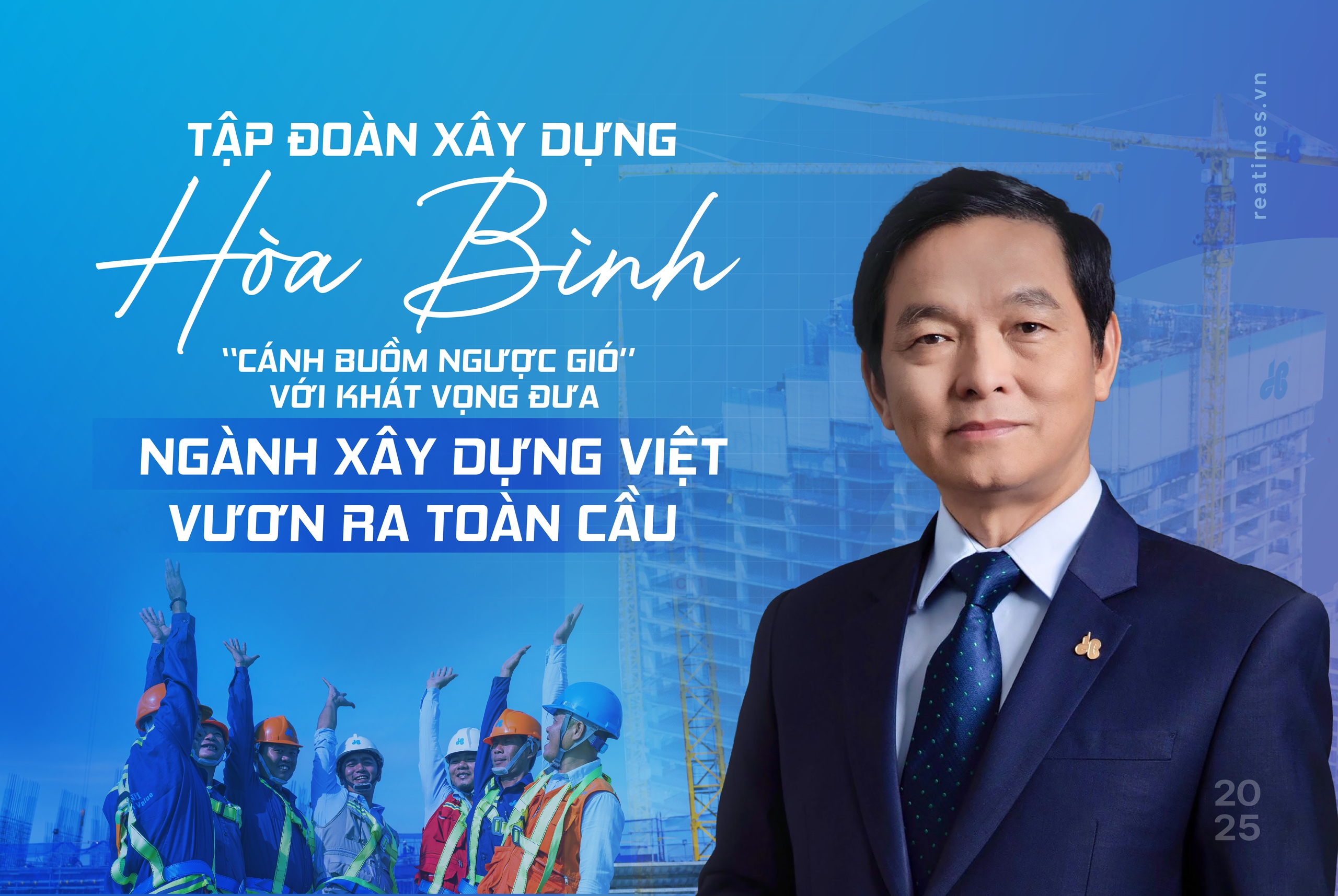 Tập đoàn Xây dựng Hòa Bình và những dấu ấn trên hành trình "vượt khó, vươn khơi"