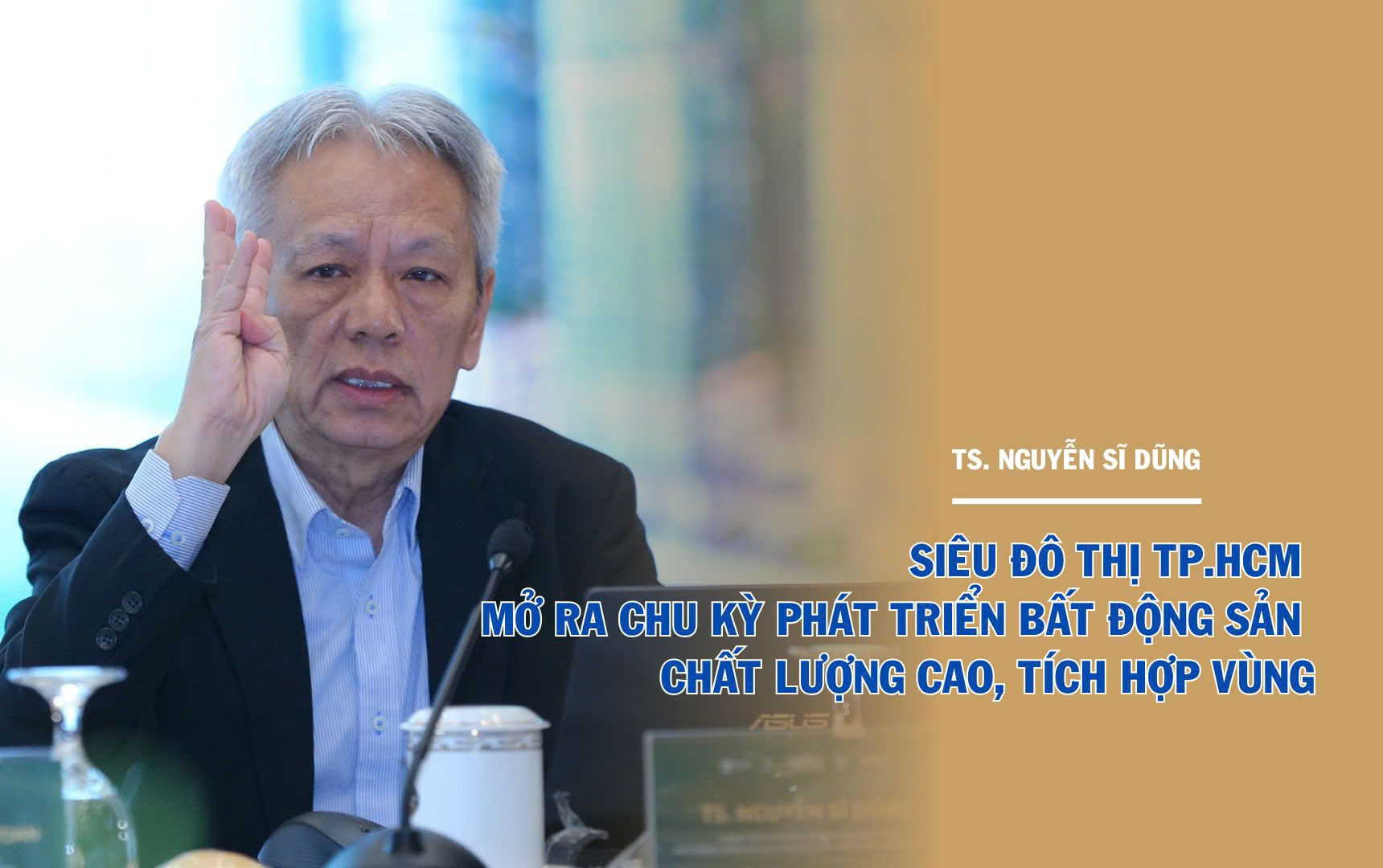 TS. Nguyễn Sĩ Dũng: "Siêu đô thị TP.HCM sẽ mở ra ba cơ hội lớn cho thị trường bất động sản"