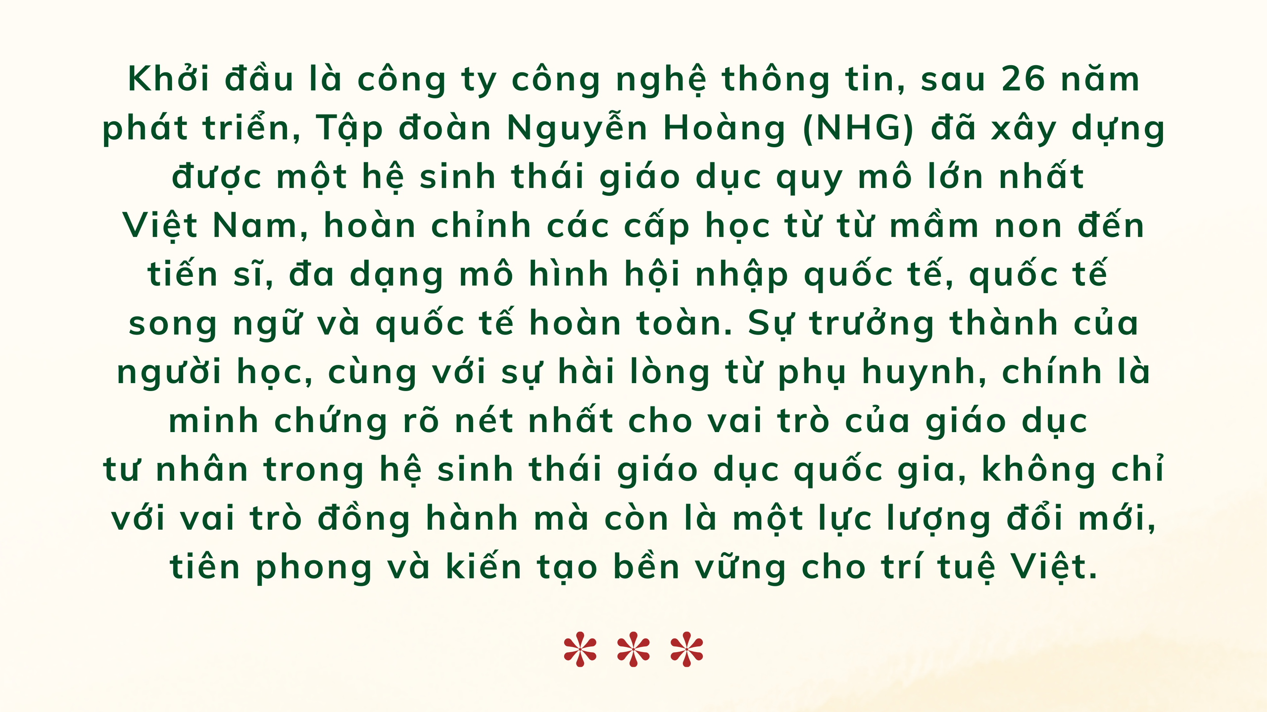 Tập đoàn Nguyễn Hoàng: 26 năm phụng sự đất nước bằng triết lý giáo dục nhân bản- Ảnh 1. Tập đoàn Nguyễn Hoàng: 26 năm phụng sự đất nước bằng triết lý giáo dục nhân bản- Ảnh 1.