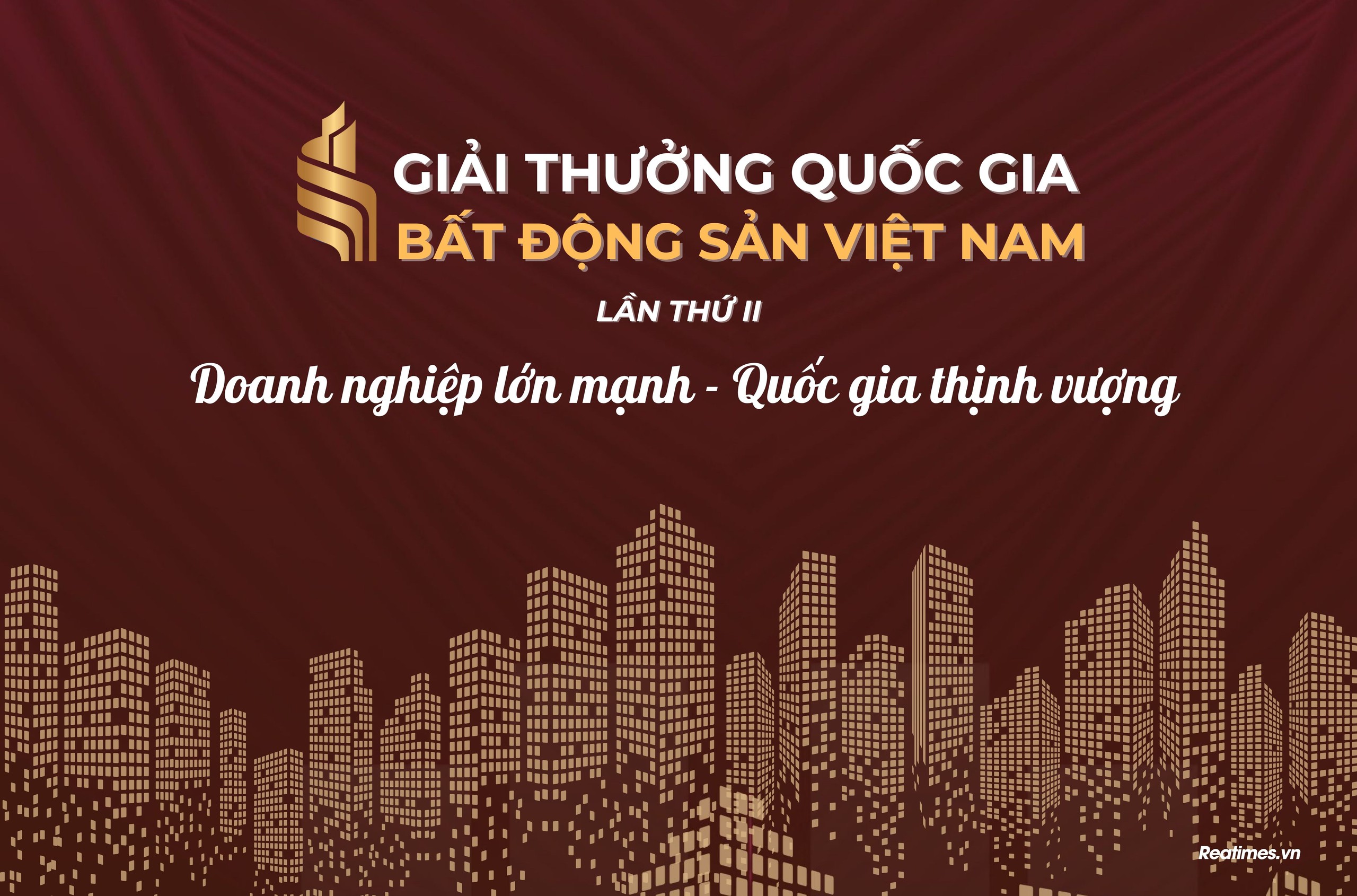 Giải thưởng Quốc gia Bất động sản Việt Nam lần thứ II: Định vị vai trò chiến lược của lĩnh vực bất động sản trong kỷ nguyên vươn mình