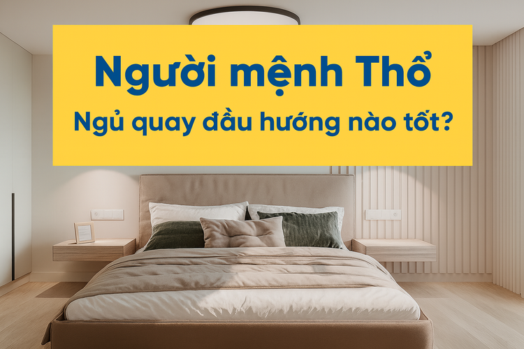 Mệnh Thổ ngủ quay đầu hướng nào? Phong thủy phòng ngủ cho người mệnh Thổ- Ảnh 1. Mệnh Thổ ngủ quay đầu hướng nào? Phong thủy phòng ngủ cho người mệnh Thổ- Ảnh 1.