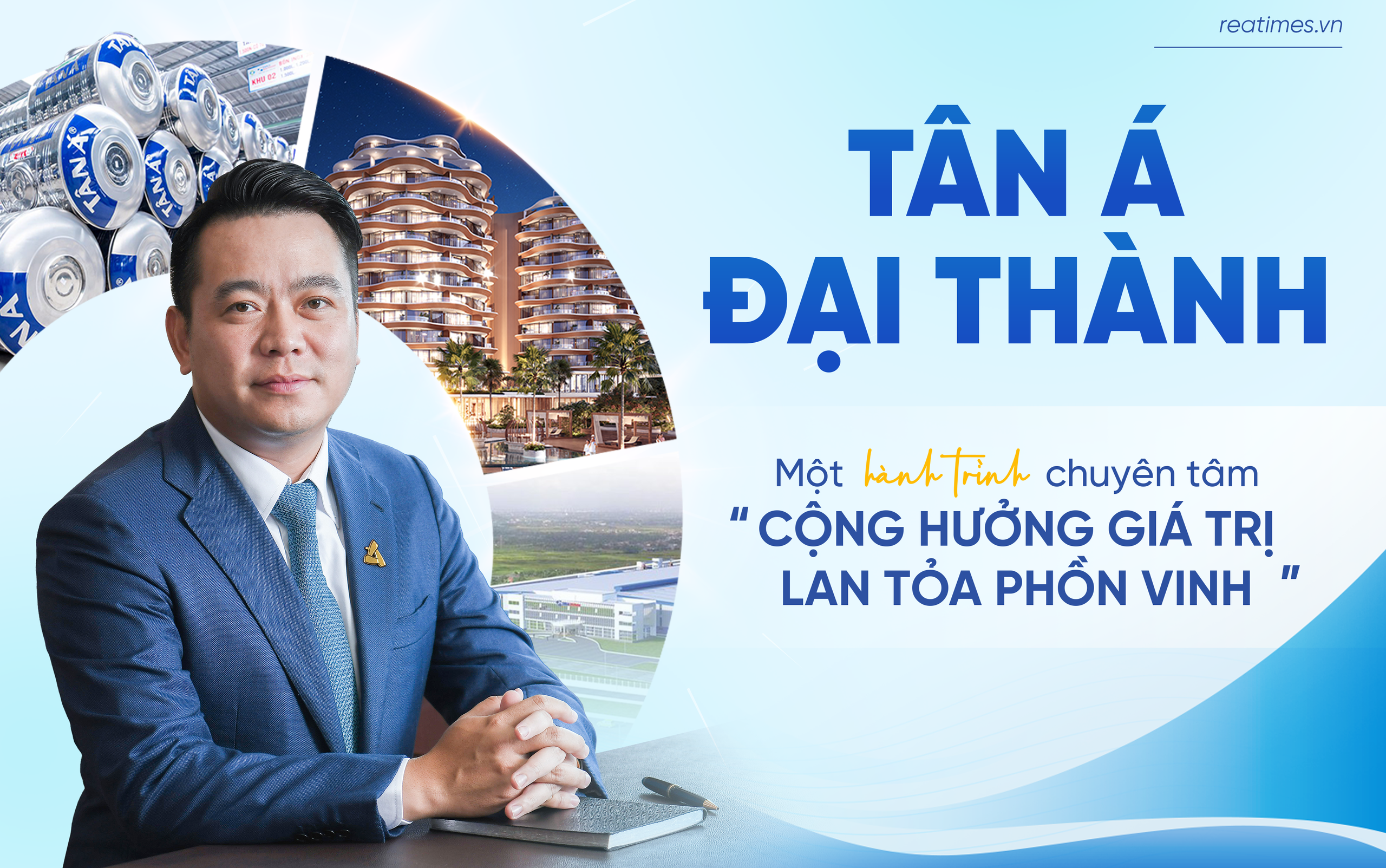 Tân Á Đại Thành: Một hành trình chuyên tâm “Cộng hưởng giá trị - Lan tỏa phồn vinh”