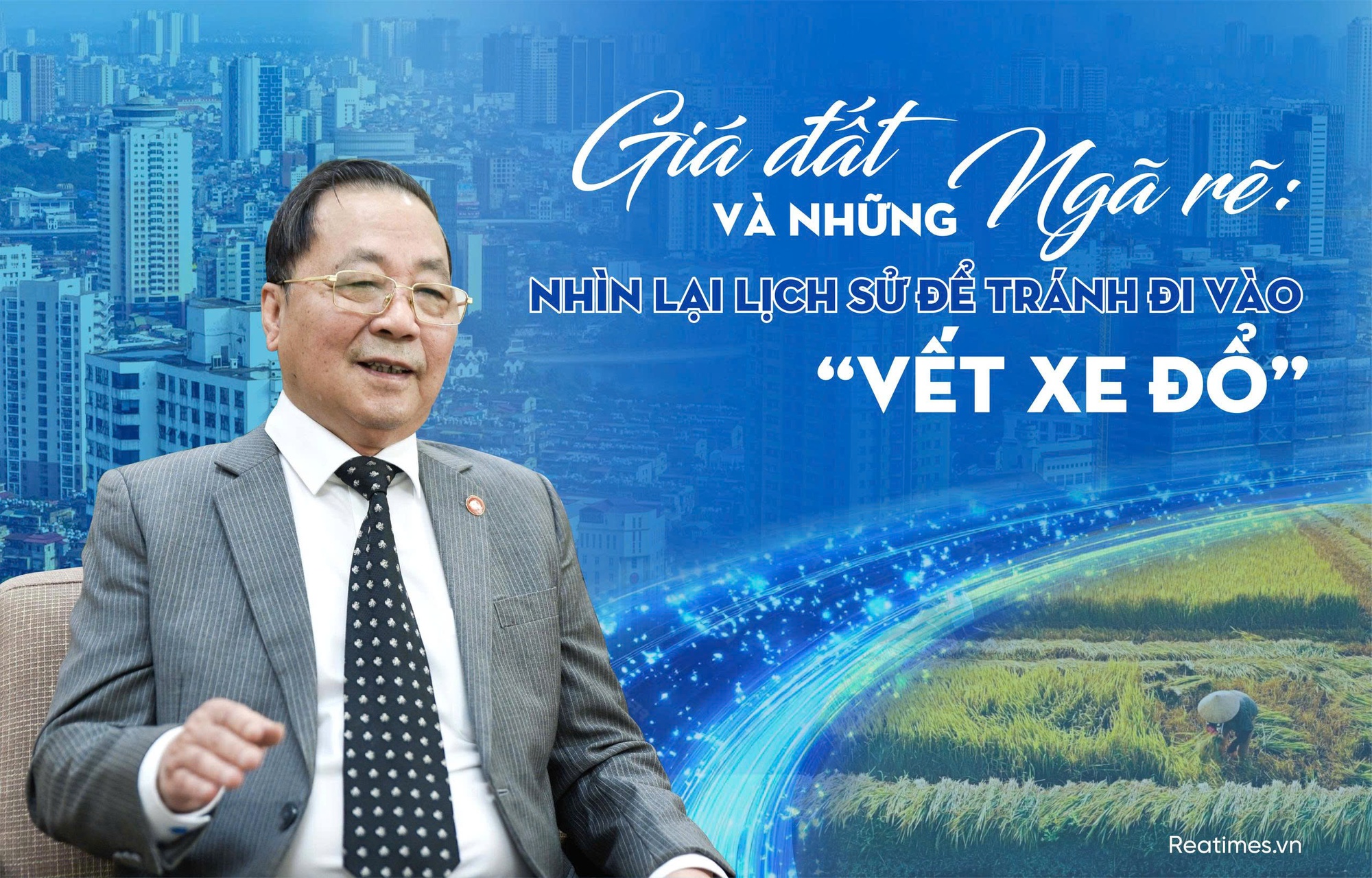 Chủ tịch Hội Thẩm định giá Việt Nam: “Định giá đất theo nguyên tắc thị trường thì phải là thị trường có điều tiết”