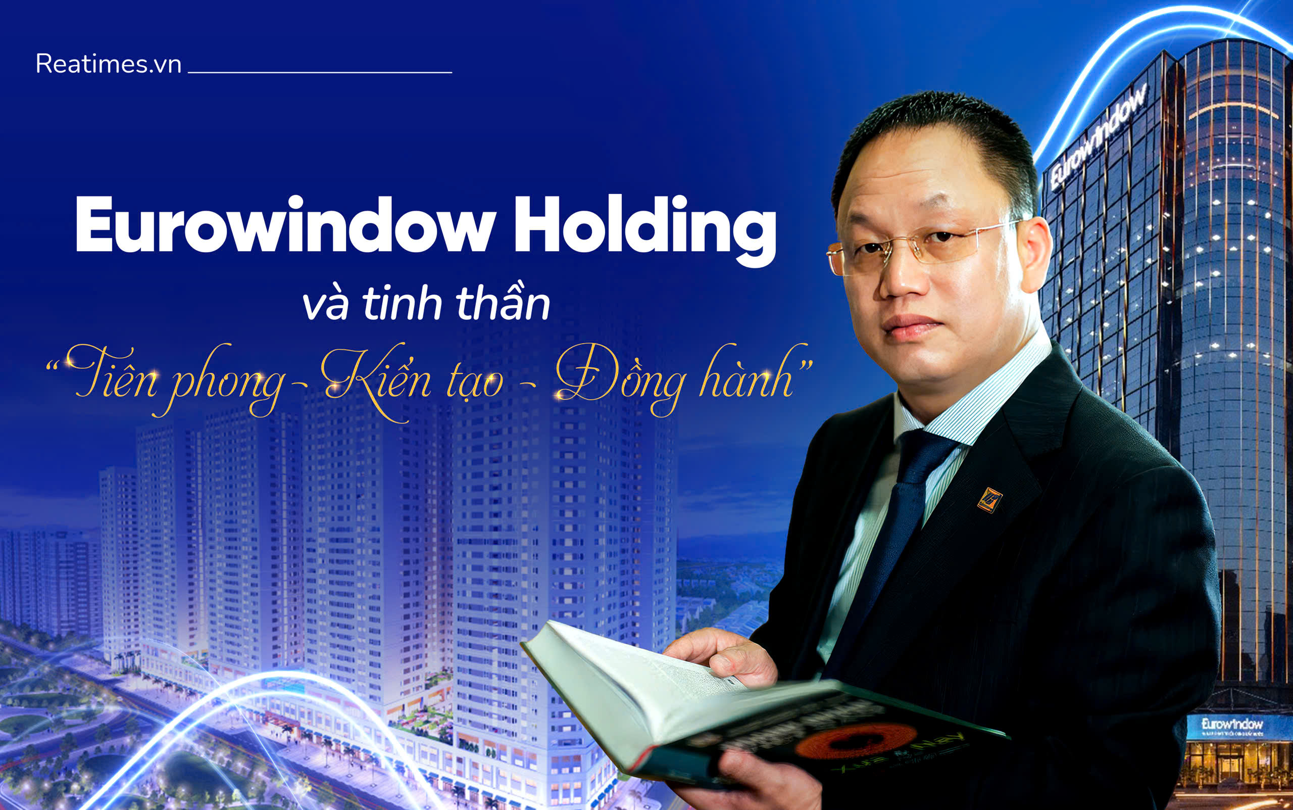 Eurowindow Holding: Từ "cuộc cách mạng" ngành cửa đến khát vọng của doanh nghiệp đa ngành tầm cỡ quốc tế
