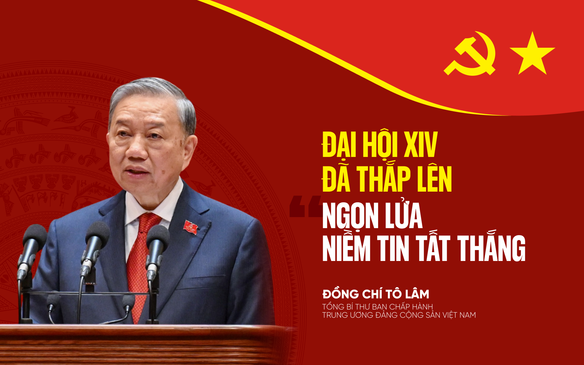 Đại hội XIV đã thắp lên “ngọn lửa niềm tin tất thắng”