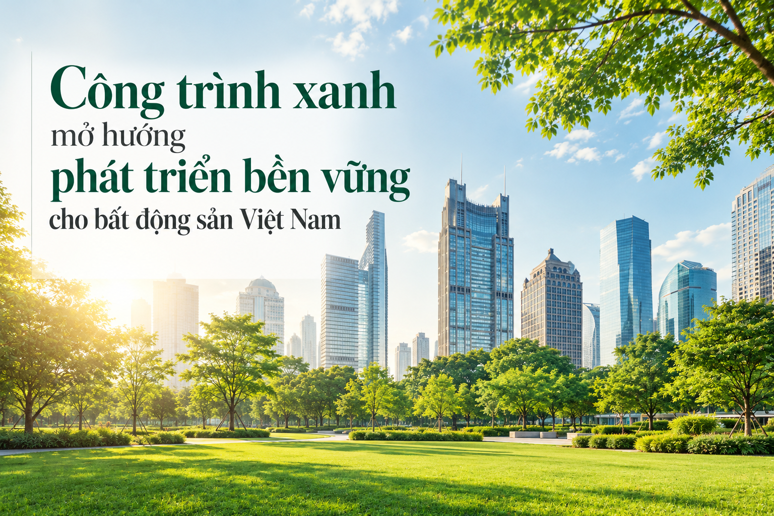 Chủ tịch VGBC Phan Thu Hằng: Công trình xanh cần được đưa vào chiến lược đầu tư ngay từ giai đoạn chuẩn bị dự án