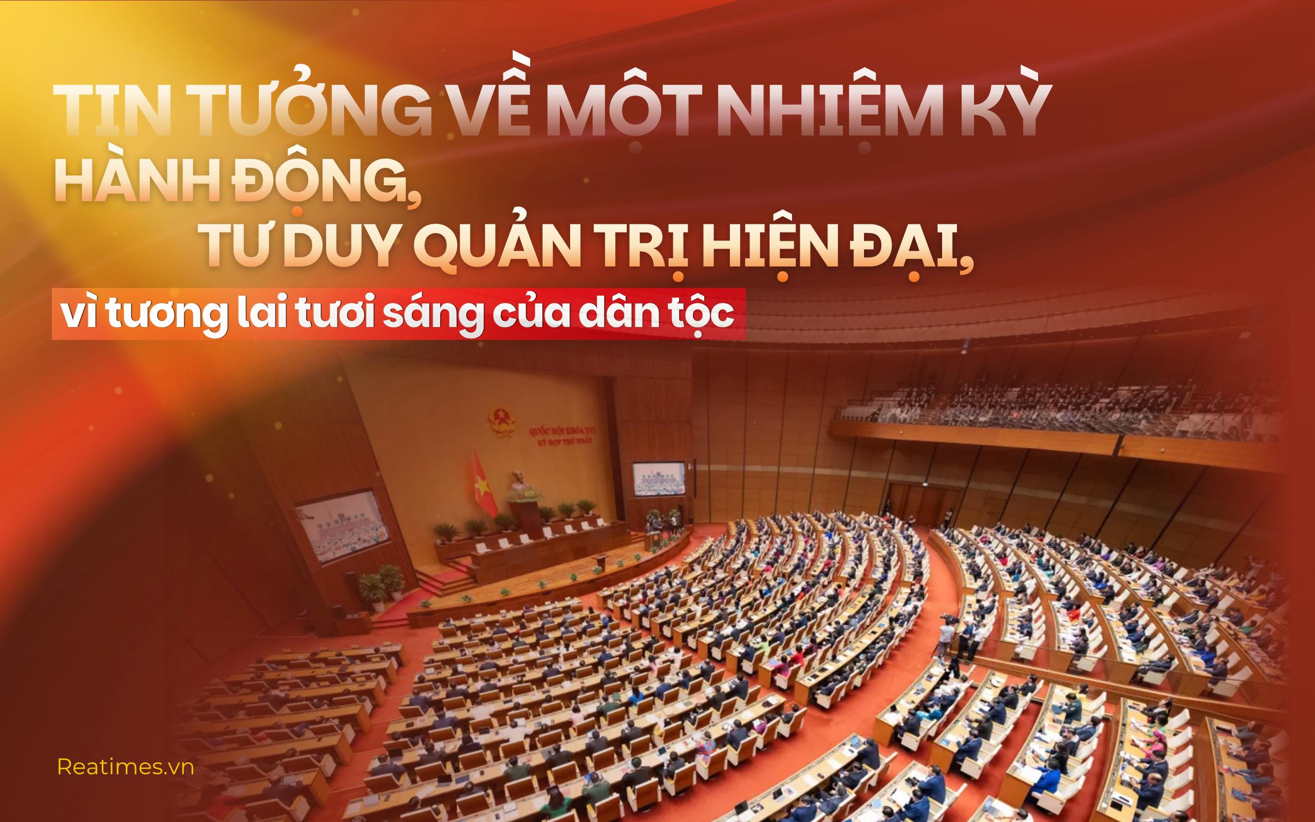 Tin tưởng về một nhiệm kỳ hành động, tư duy quản trị hiện đại, vì tương lai tươi sáng của dân tộc