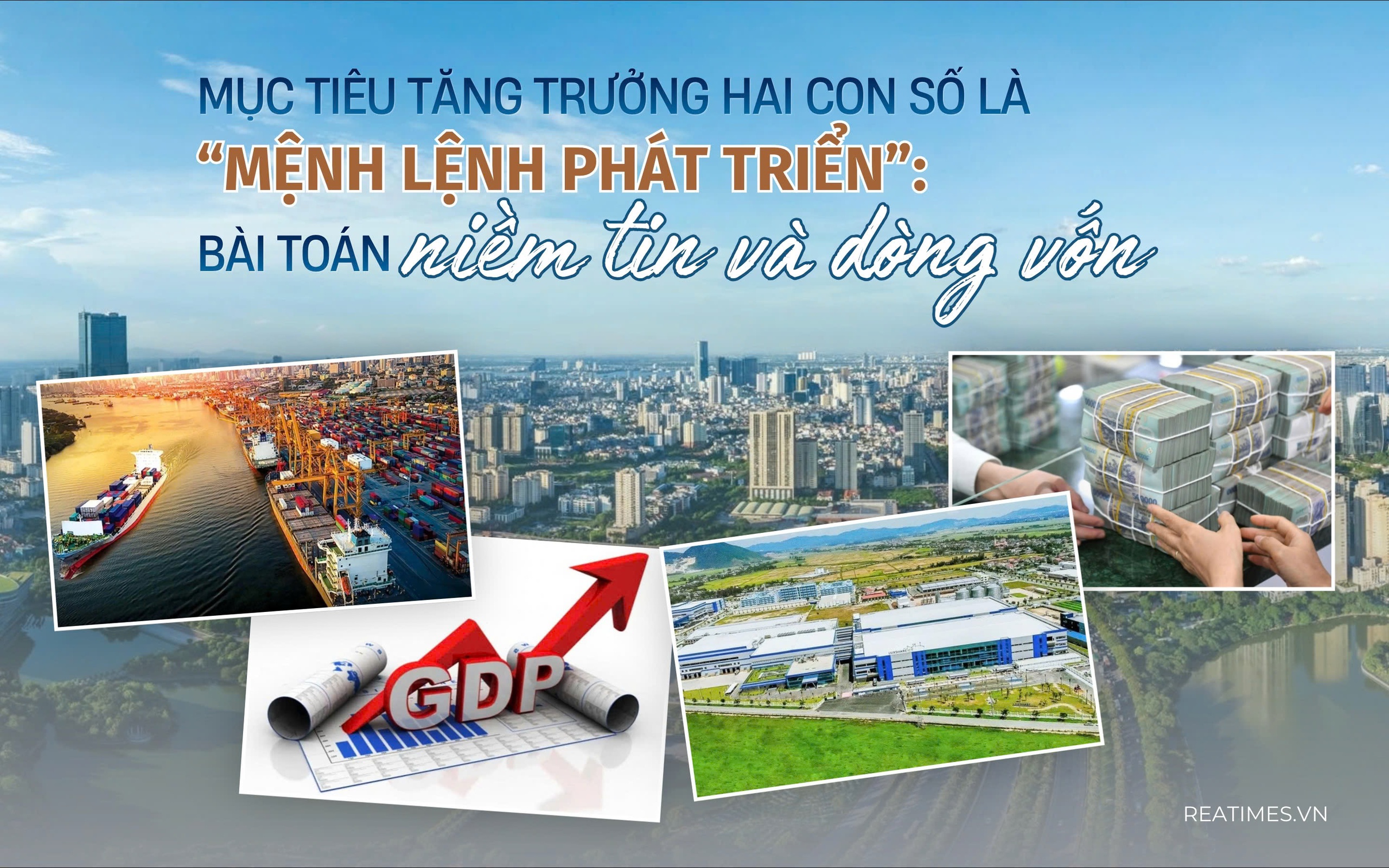 Mục tiêu tăng trưởng hai con số là “mệnh lệnh phát triển”: Bài toán niềm tin và dòng vốn