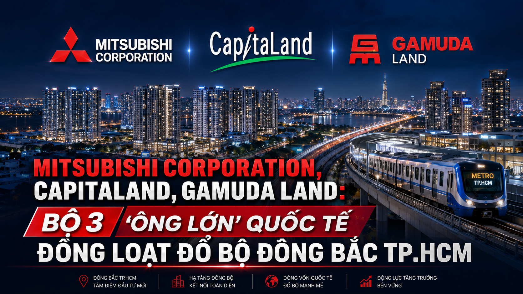 Mitsubishi Corporation, CapitaLand, Gamuda Land: Bộ 3 'ông lớn' quốc tế đồng loạt đổ bộ Đông Bắc TP.HCM