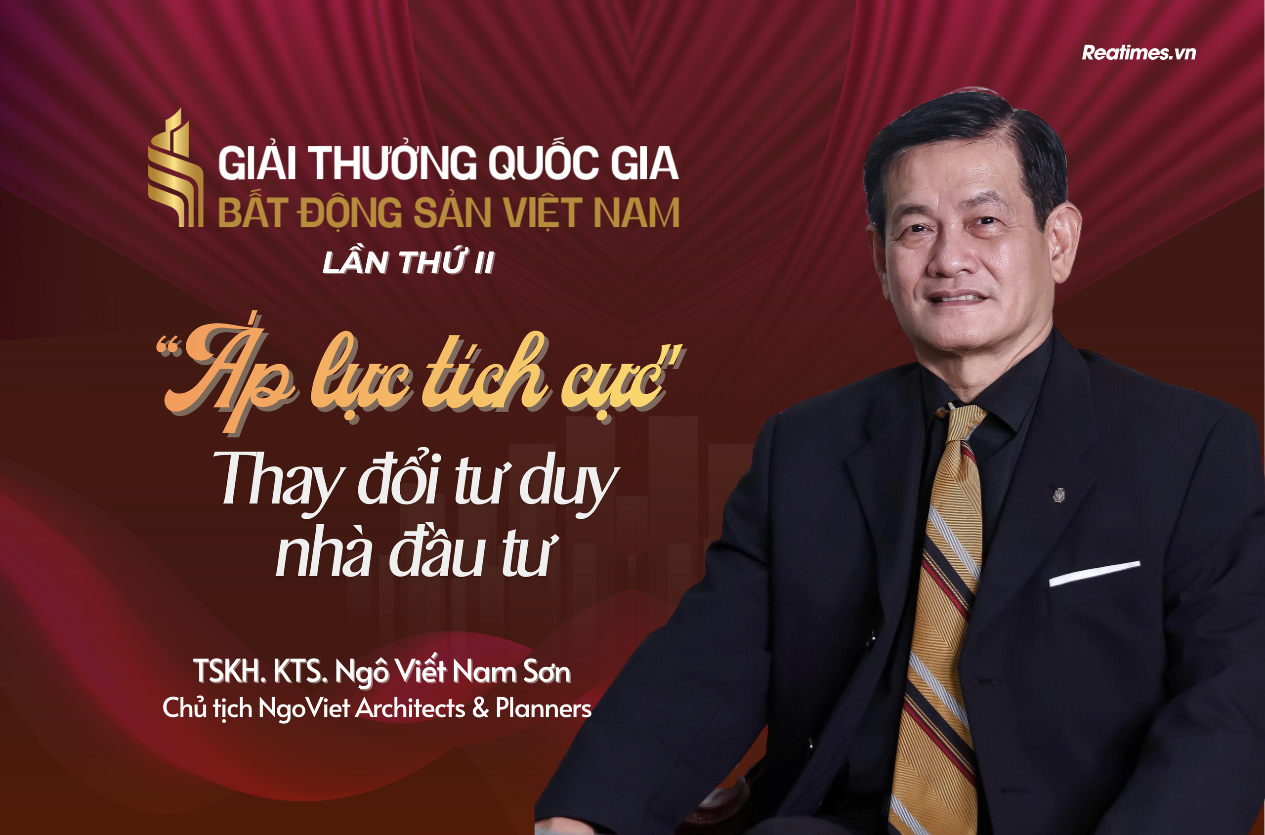 TSKH. KTS. Ngô Viết Nam Sơn: Giải thưởng Quốc gia Bất động sản Việt Nam là "áp lực tích cực" để thay đổi tư duy nhà đầu tư