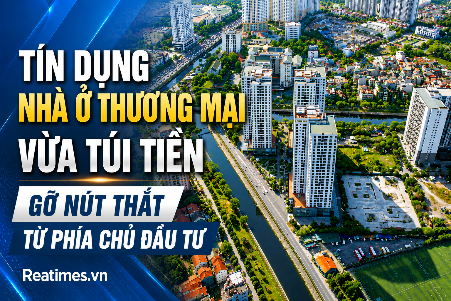 Tín dụng cho nhà ở thương mại vừa túi tiền: Gỡ "nút thắt" từ phía chủ đầu tư