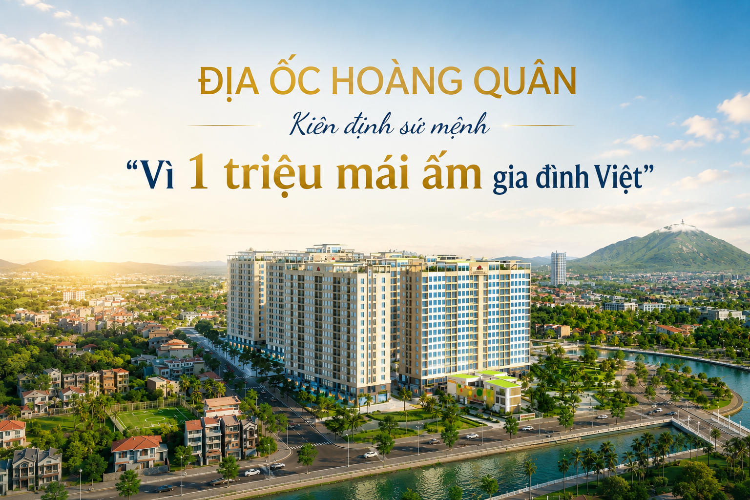 Địa ốc Hoàng Quân: Kiên định sứ mệnh "Vì 1 triệu mái ấm gia đình Việt"