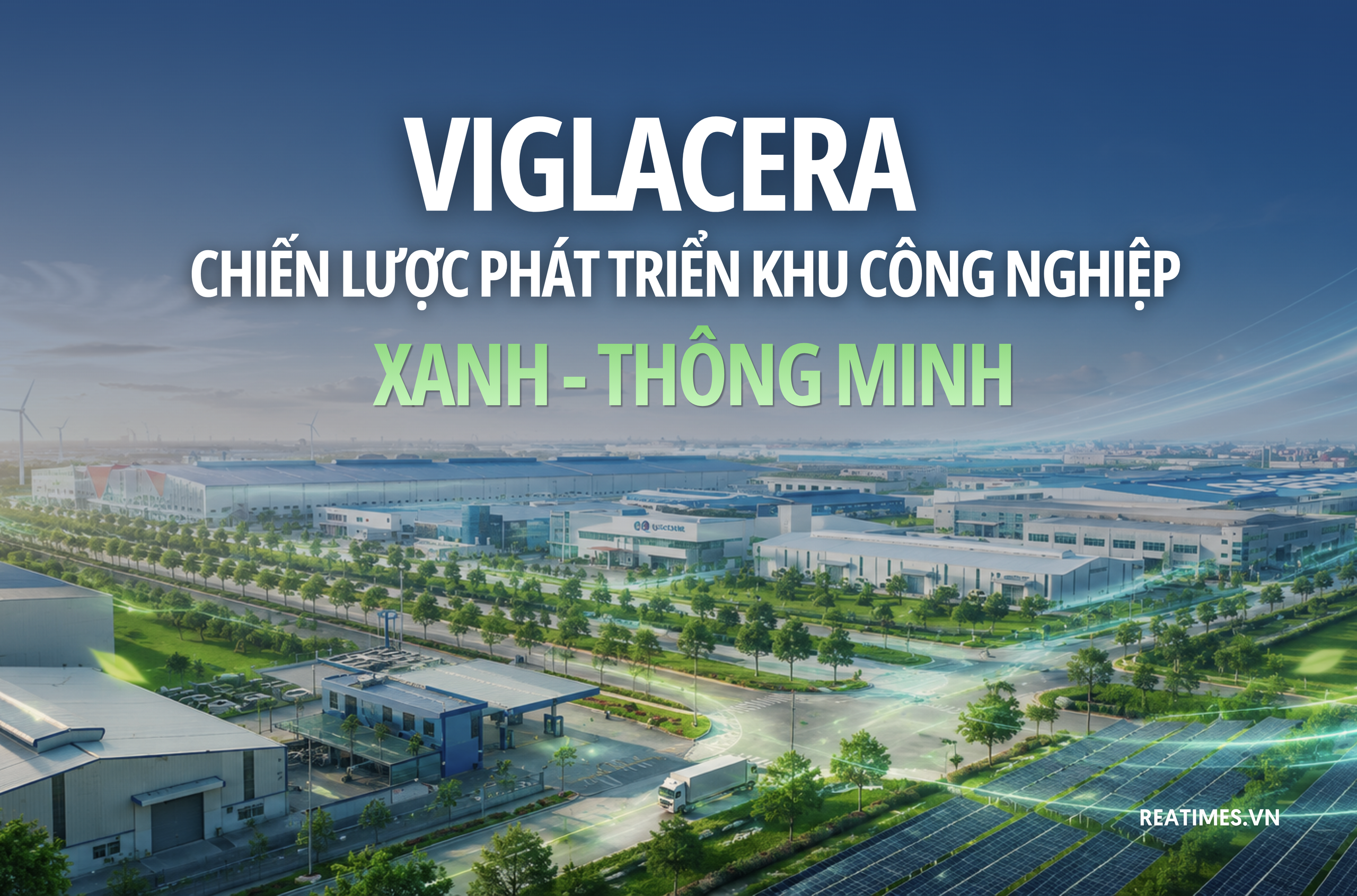 Kiên trì vun đắp nền tảng phát triển bền vững, Viglacera ghi dấu ấn tại Top 10 doanh nghiệp bất động sản công nghiệp hàng đầu Việt Nam