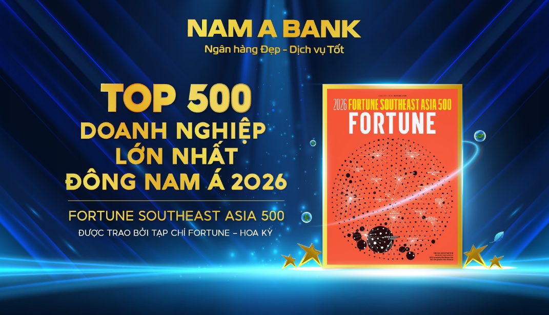 NAM A BANK LẦN THỨ 3 LIÊN TIẾP VÀO TOP 500 DOANH NGHIỆP LỚN NHẤT ĐÔNG NAM Á- Ảnh 1. NAM A BANK LẦN THỨ 3 LIÊN TIẾP VÀO TOP 500 DOANH NGHIỆP LỚN NHẤT ĐÔNG NAM Á- Ảnh 1.