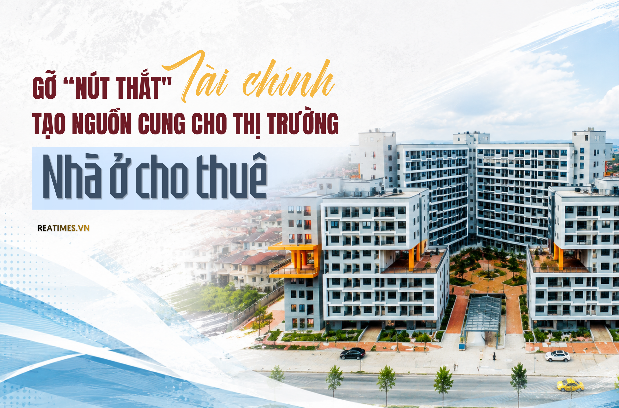 Tháo điểm nghẽn tài chính, "kích hoạt" thị trường nhà ở cho thuê