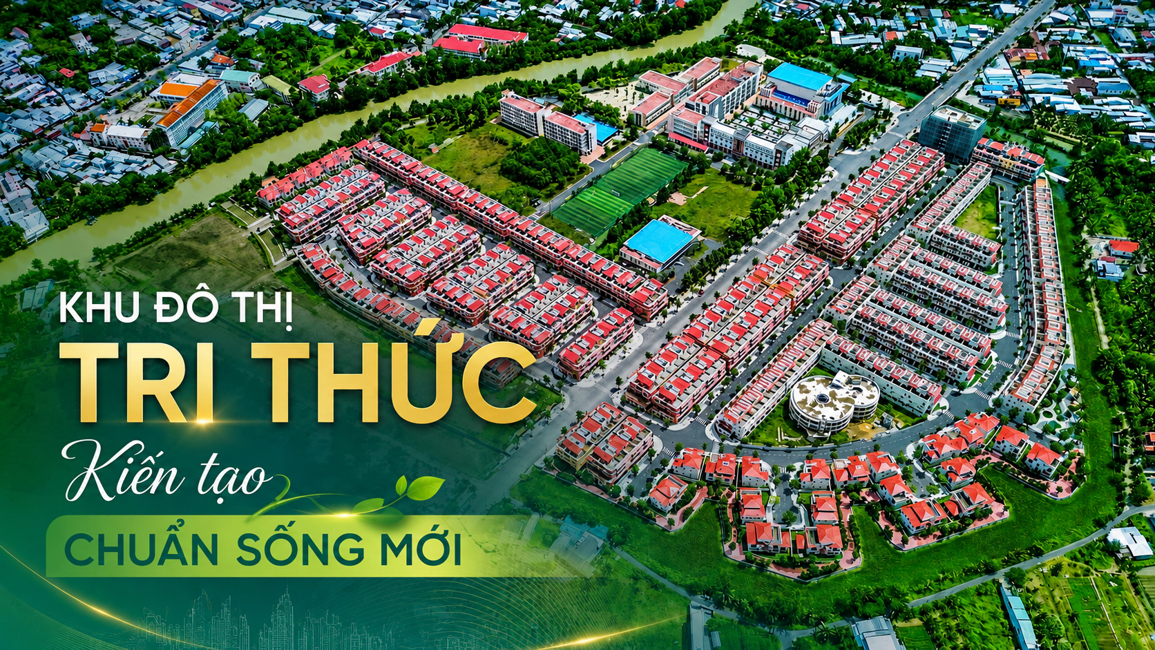 Khu đô thị tri thức thế hệ mới sẽ nâng tầm vị thế Vĩnh Long ra sao?