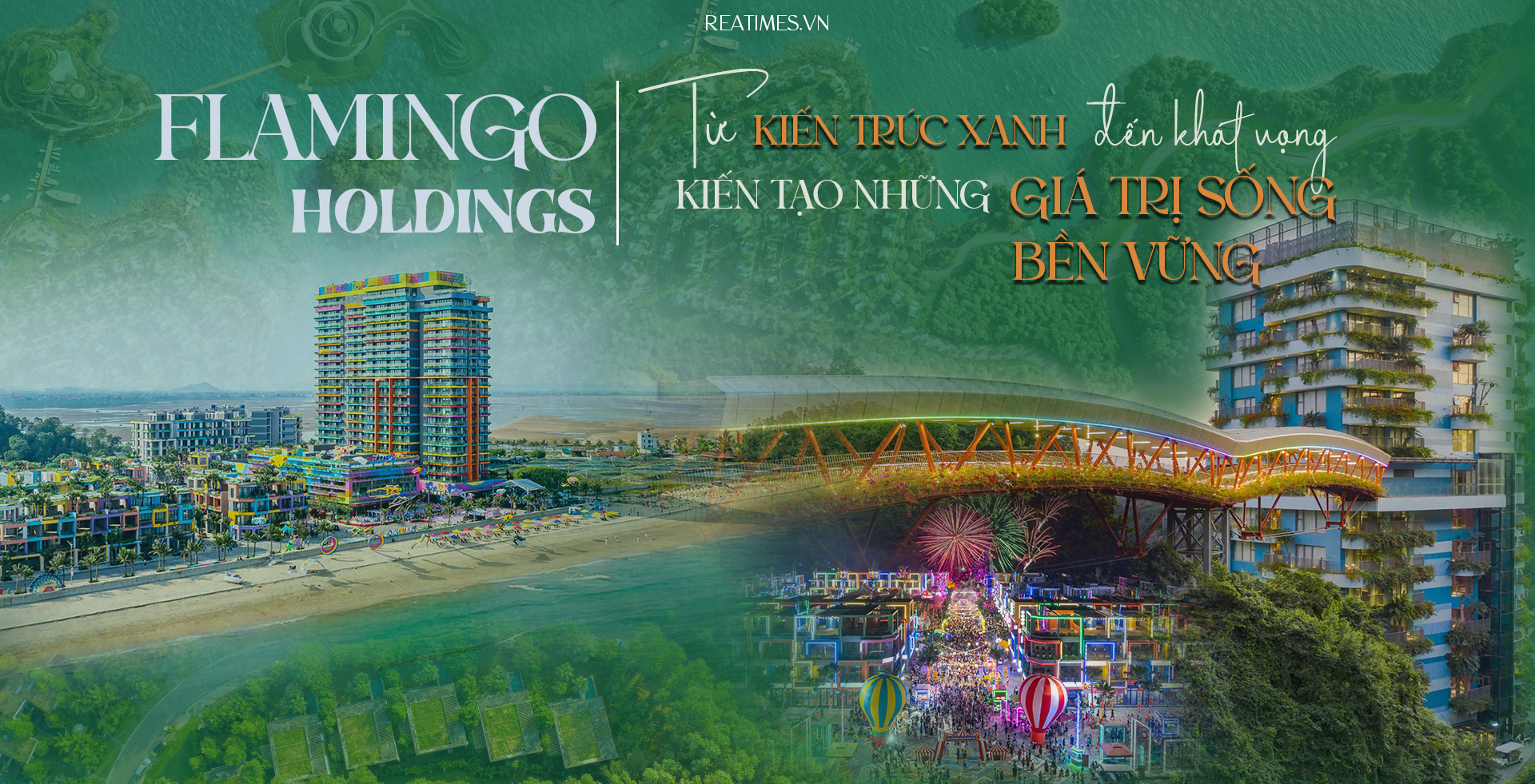 Flamingo Holdings: Kiến tạo điểm đến từ triết lý trân trọng thiên nhiên, nghệ thuật và văn hóa bản địa