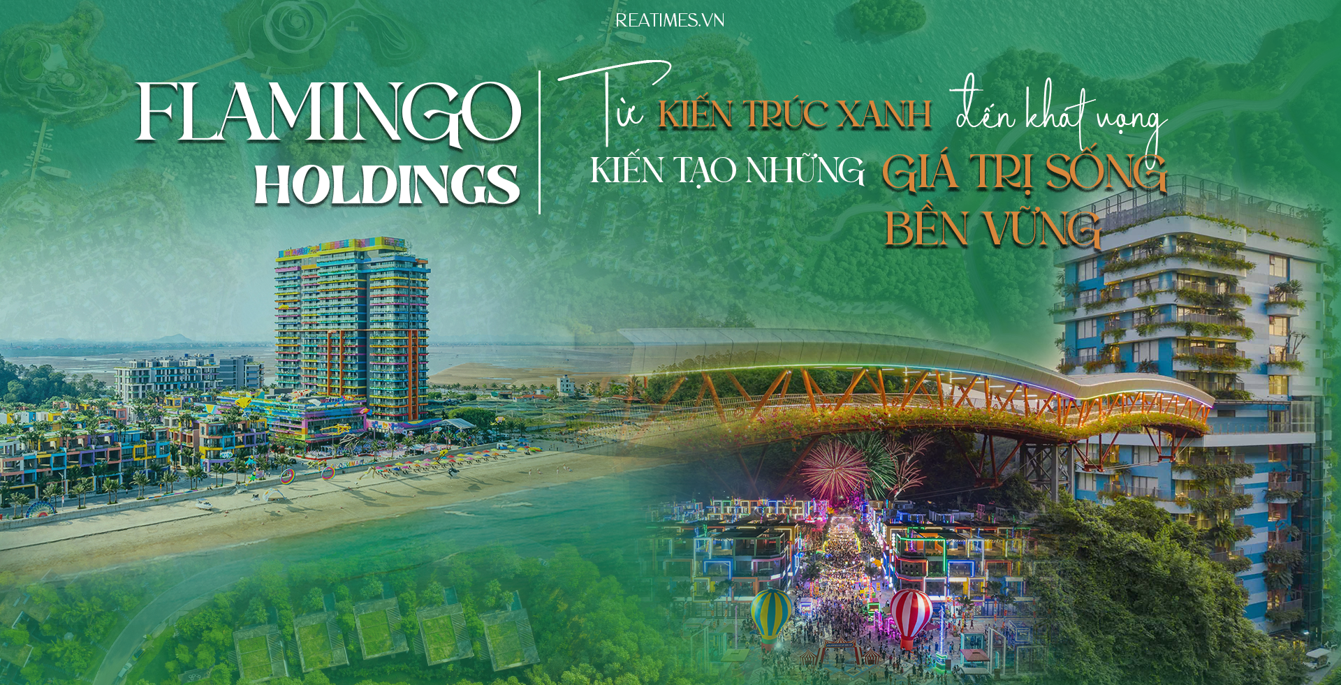 Flamingo Holdings: Kiến tạo điểm đến từ triết lý trân trọng thiên nhiên, nghệ thuật và văn hóa bản địa