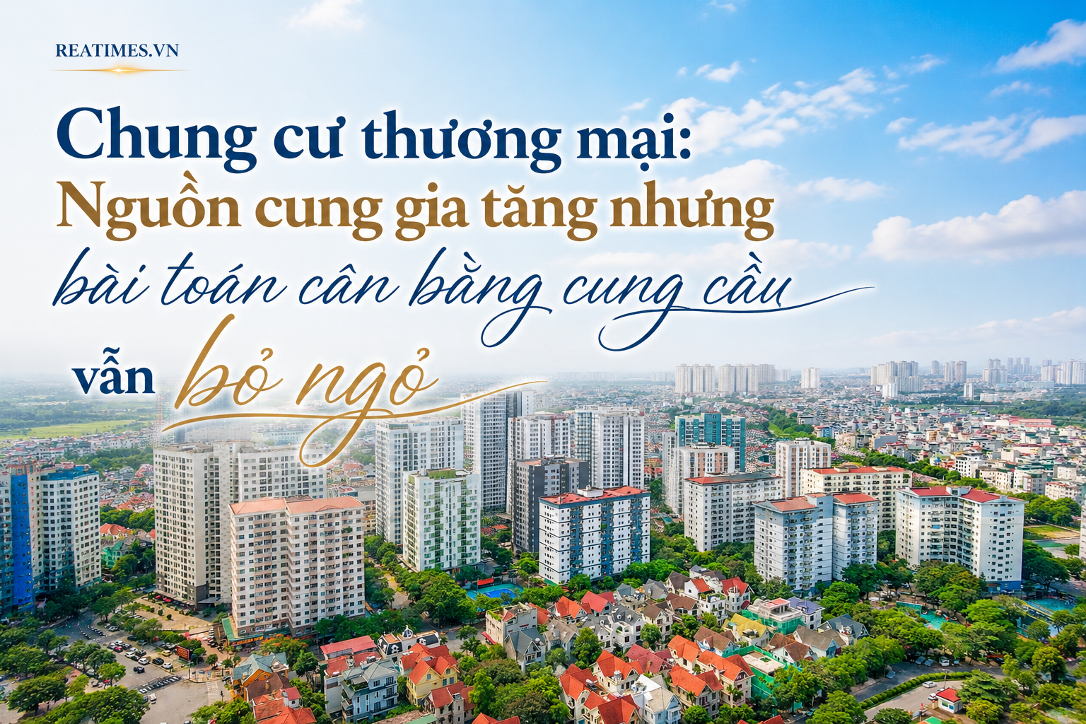 Chung cư thương mại: Nguồn cung gia tăng nhưng bài toán cân bằng cung - cầu vẫn bỏ ngỏ
