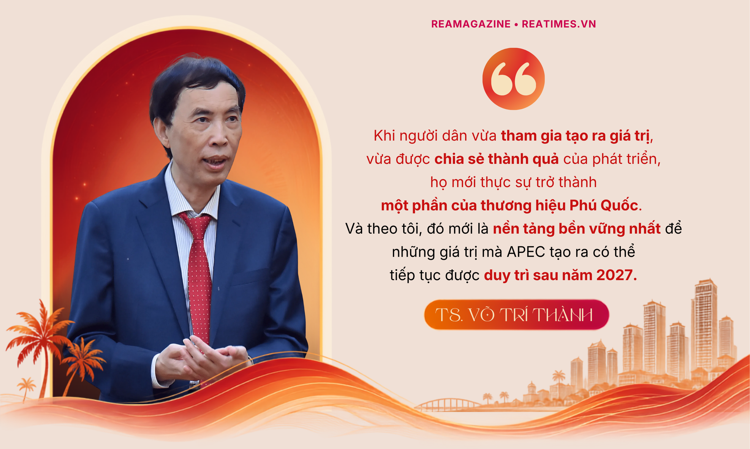 TS. Võ Trí Thành: APEC 2027 mở ra cơ hội chiến lược đưa Phú Quốc chuyển mình từ “đảo du lịch” thành “đô thị hội tụ" - Ảnh 34.