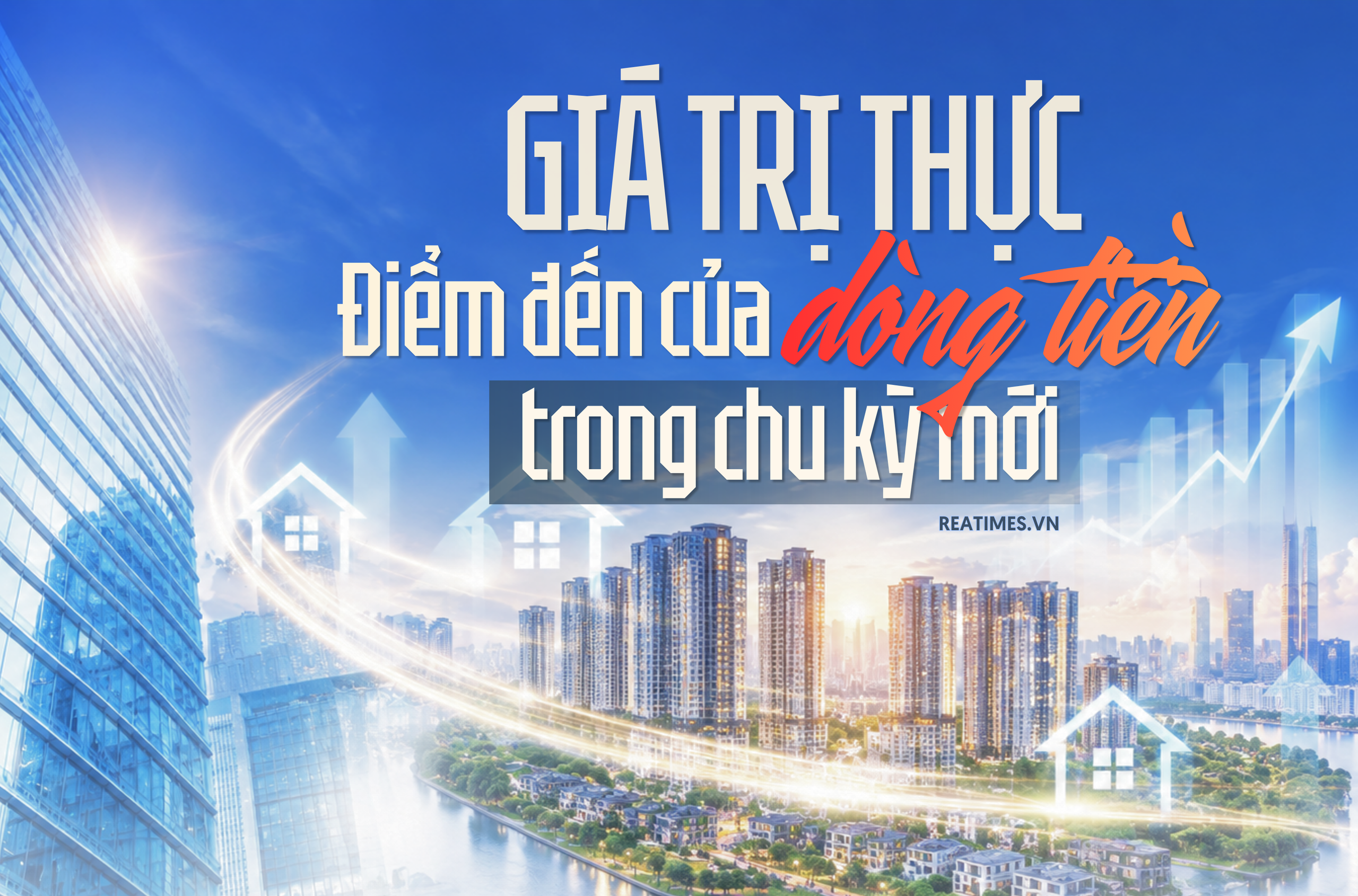 Bài 3: Giá trị thực sẽ là yếu tố quyết định dòng tiền đi về đâu