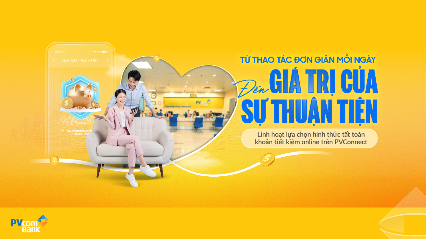 Gửi tiết kiệm online linh hoạt, chủ động quản lý tài chính trên PVConnect- Ảnh 1.