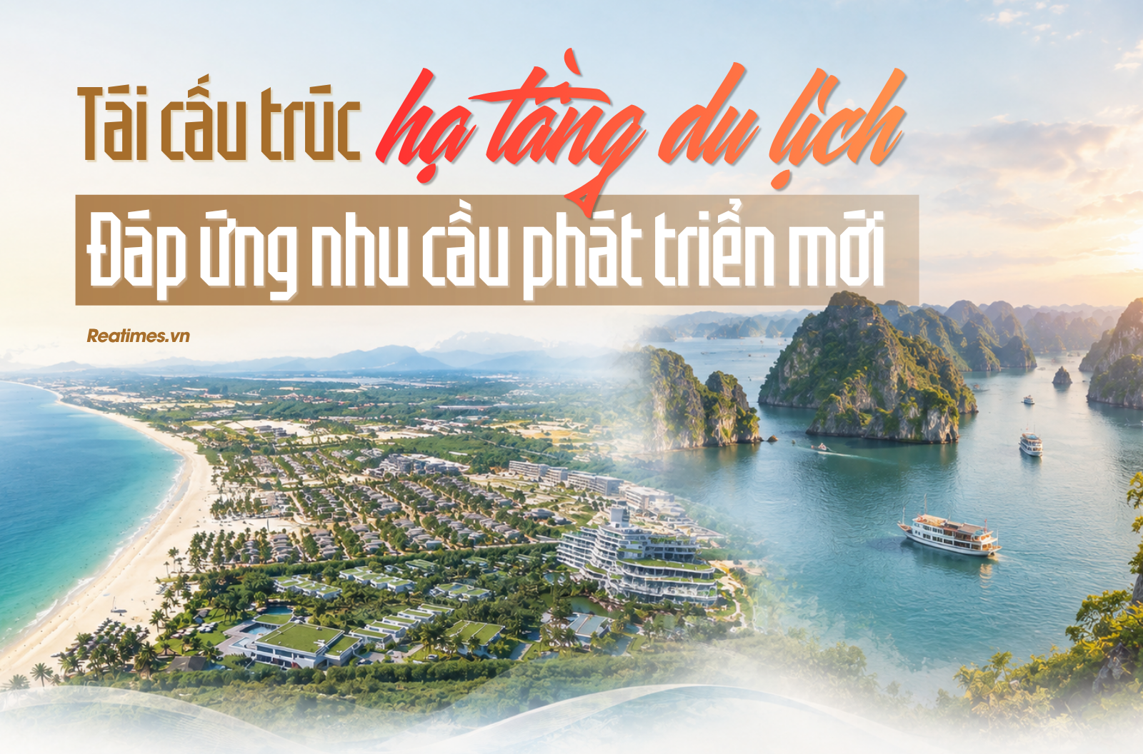 Tái cấu trúc hạ tầng du lịch đáp ứng nhu cầu phát triển mới