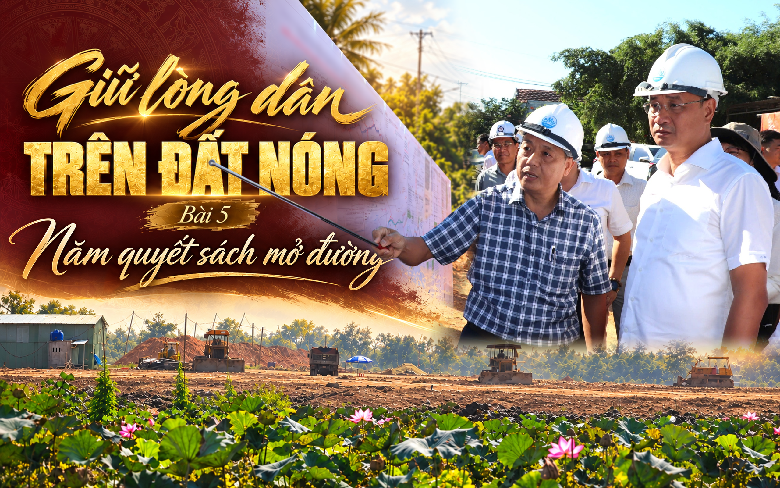 Giữ lòng dân trên đất nóng: Bài 5 - Năm quyết sách mở đường
