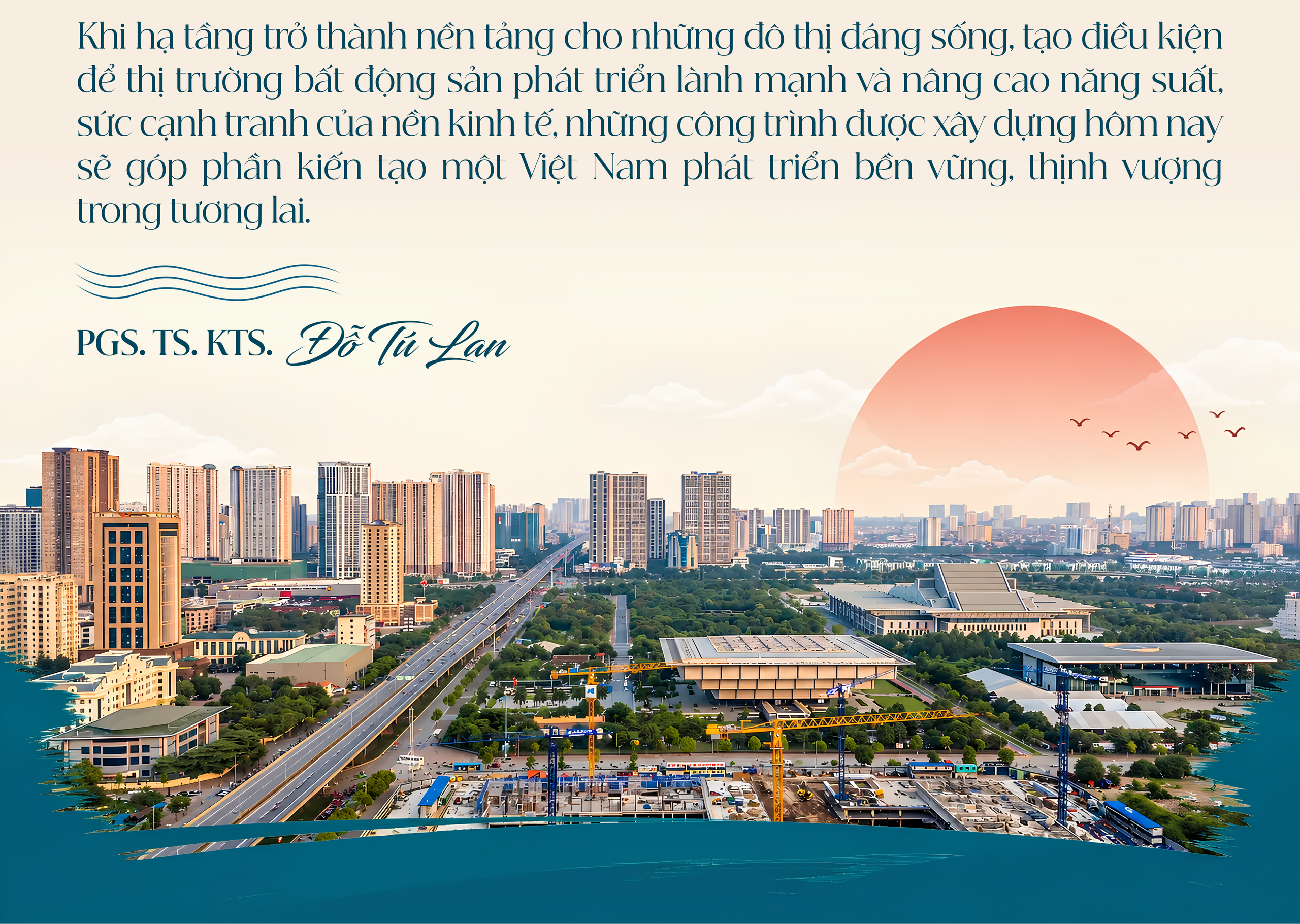 PGS. TS. KTS. Đỗ Tú Lan: Các dự án hạ tầng đang chuyển biến về chất theo hướng “liên tục - liên kết - lan tỏa” - Ảnh 1.