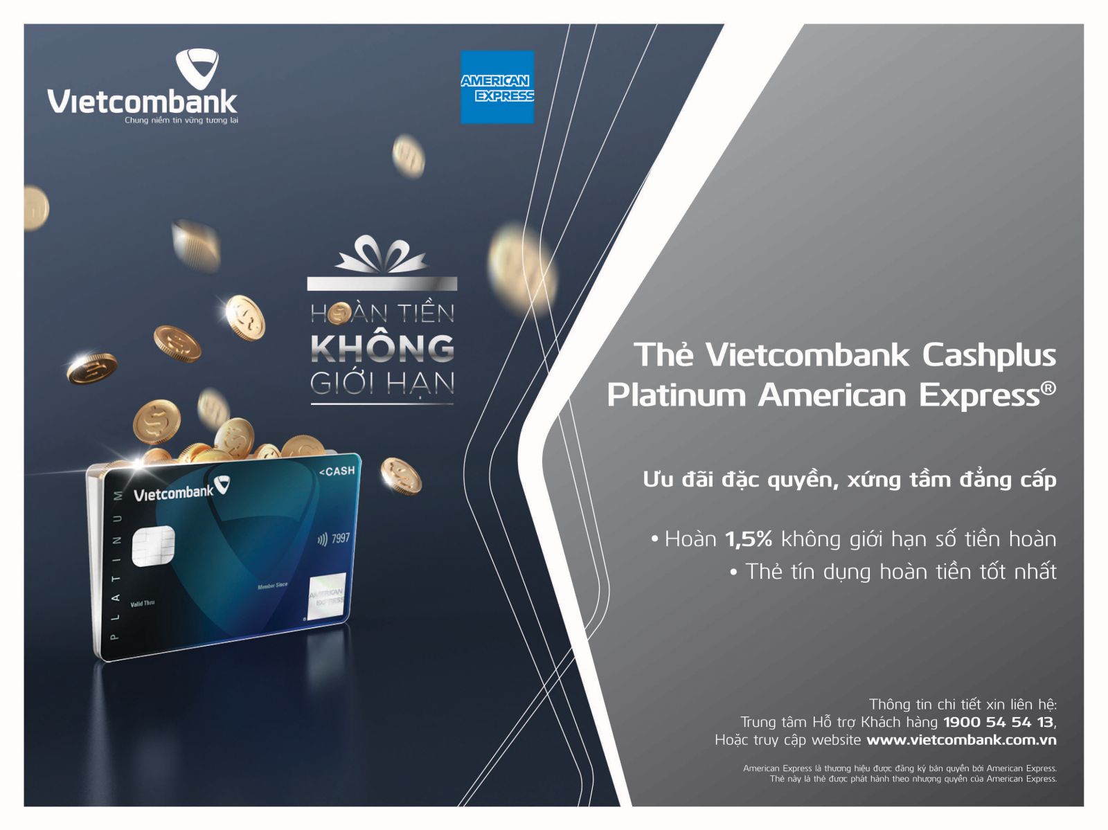 Thẻ Vietcombank Cashplus Platinum American Express là sản phẩm thẻ cao cấp với những ưu đãi đặc quyền vượt trội về phong cách sống đẳng cấp được Vietcombank và American Express chính thức ra mắt vào cuối tháng 12/2018