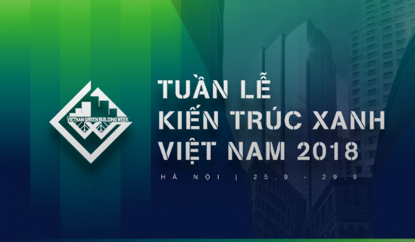 Tuần lễ Kiến trúc Xanh Việt Nam 2018 có chủ đề “Giá trị nhà ở xanh”